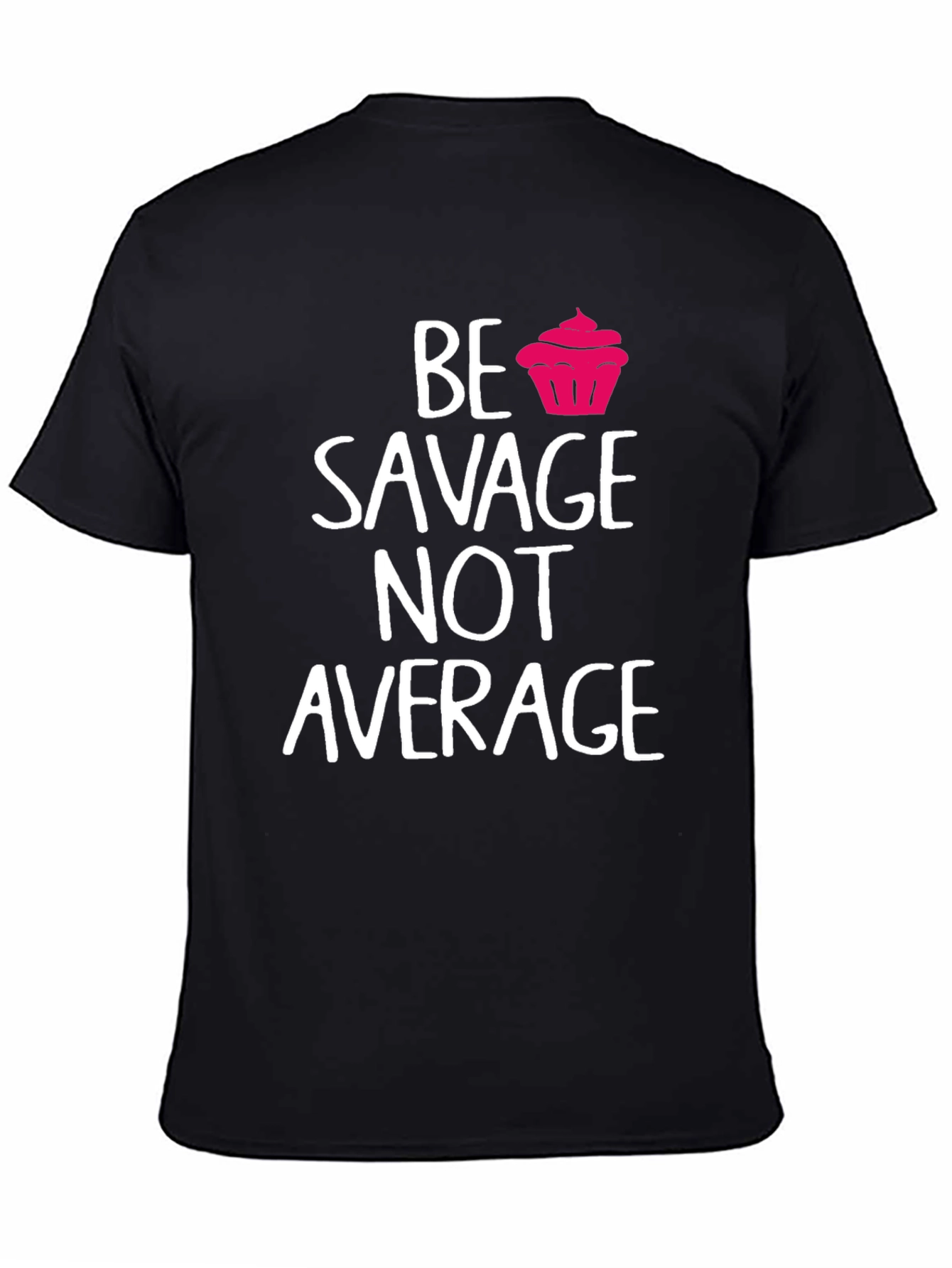 Black Be Savage Not Average Graphic Tee view 4