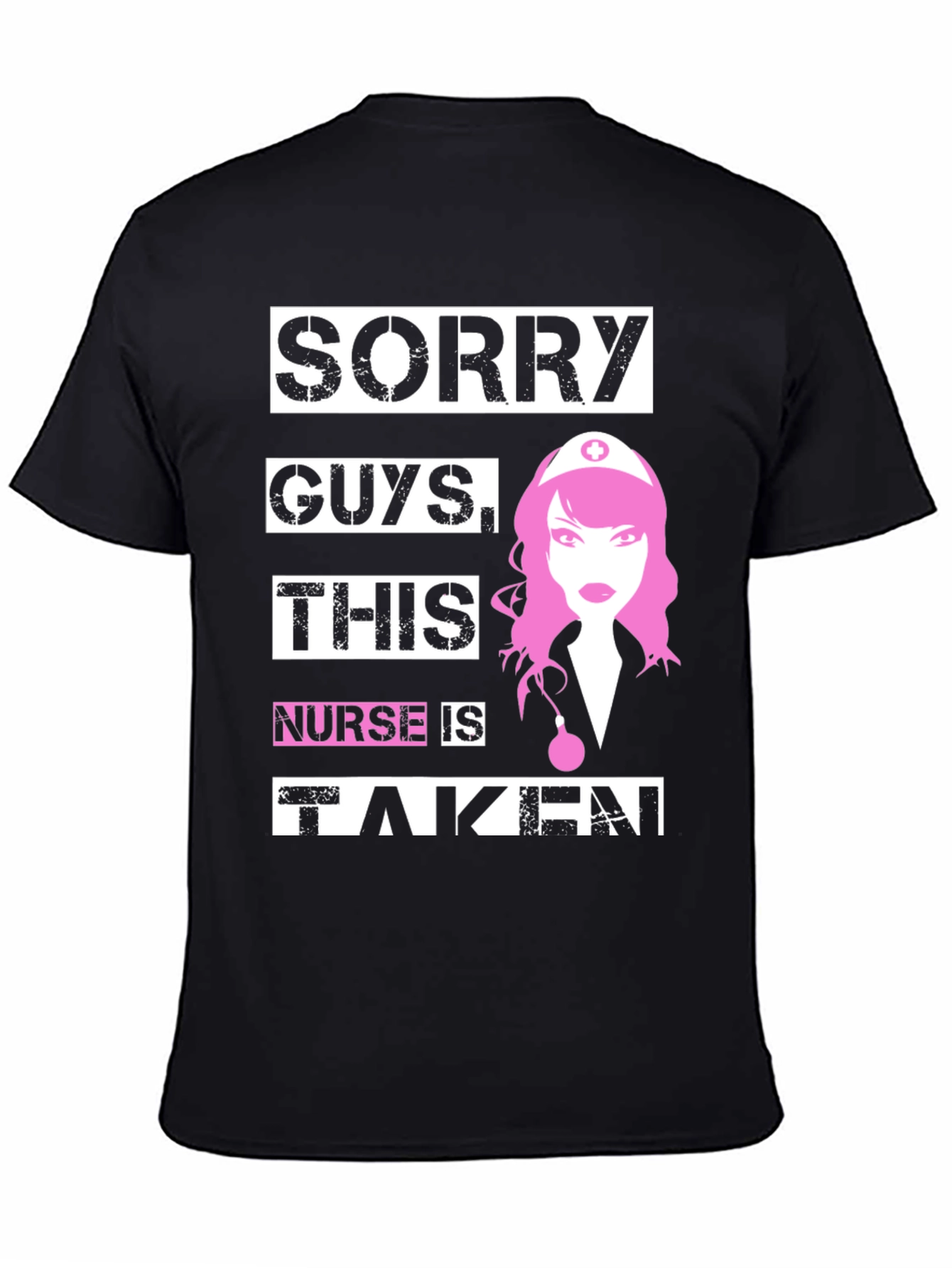 Black Sorry Guys This Nurse is Taken Novelty T-Shirt view 4