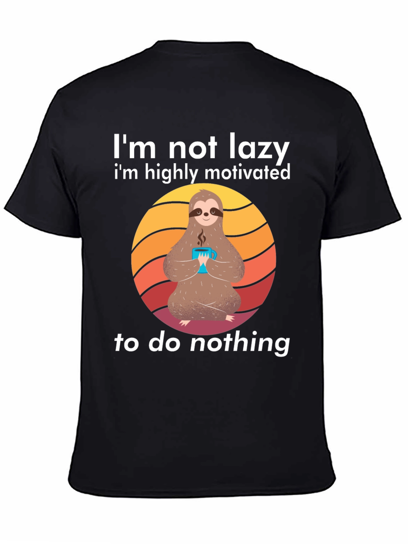 Black Lazy Sloth Graphic Tee - Highly Motivated to do Nothing! view 4