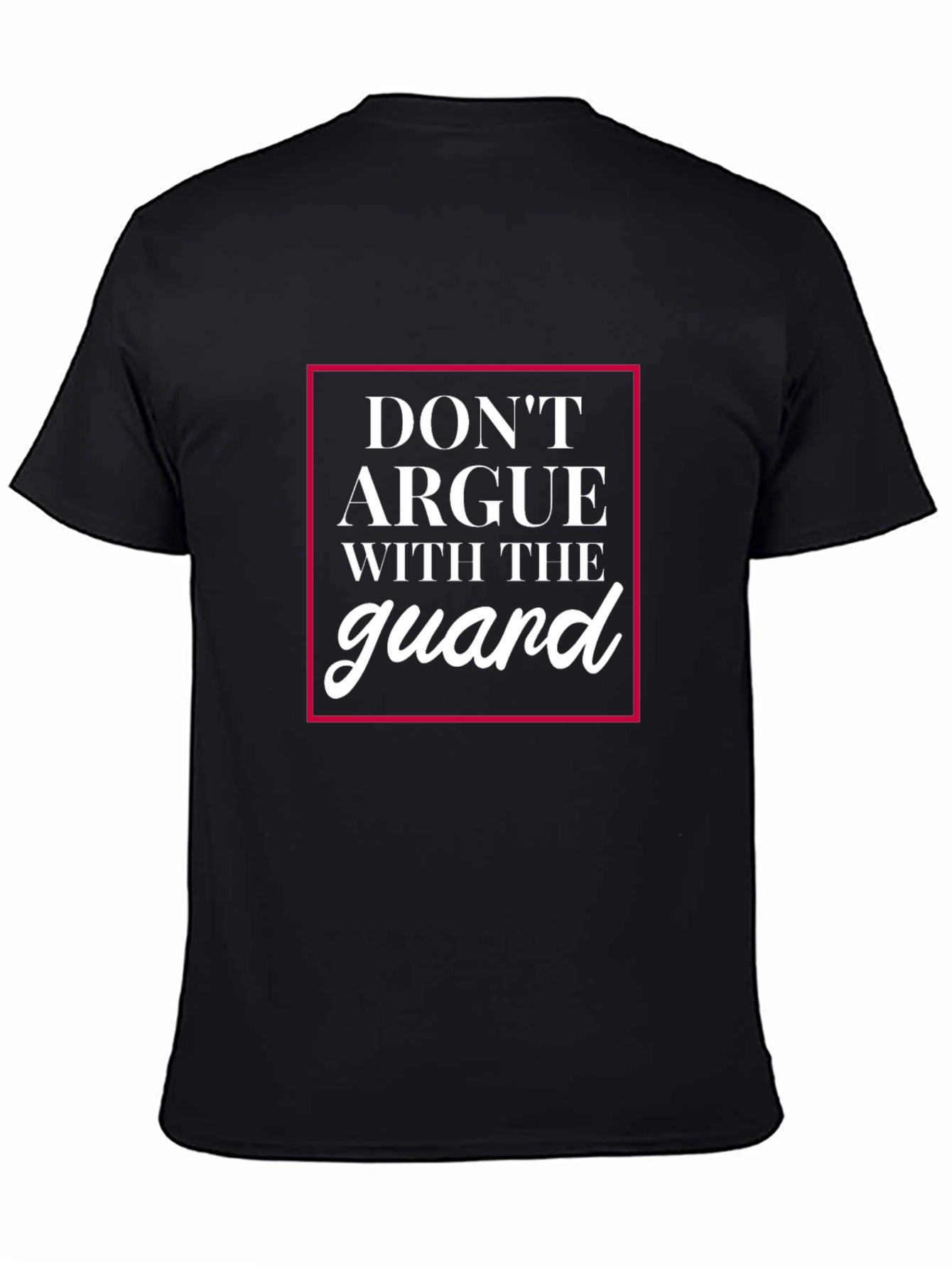 Black Don't Argue With The Guard Graphic Tee view 4