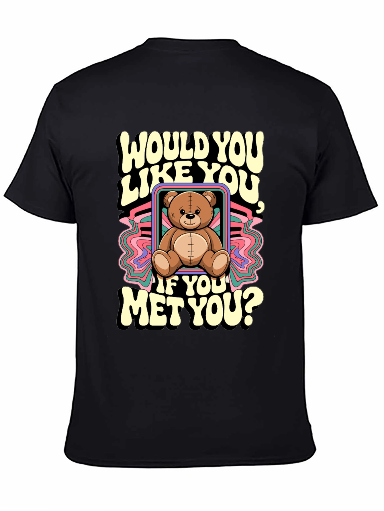 Black Would You Like You Teddy Bear T-Shirt view 4