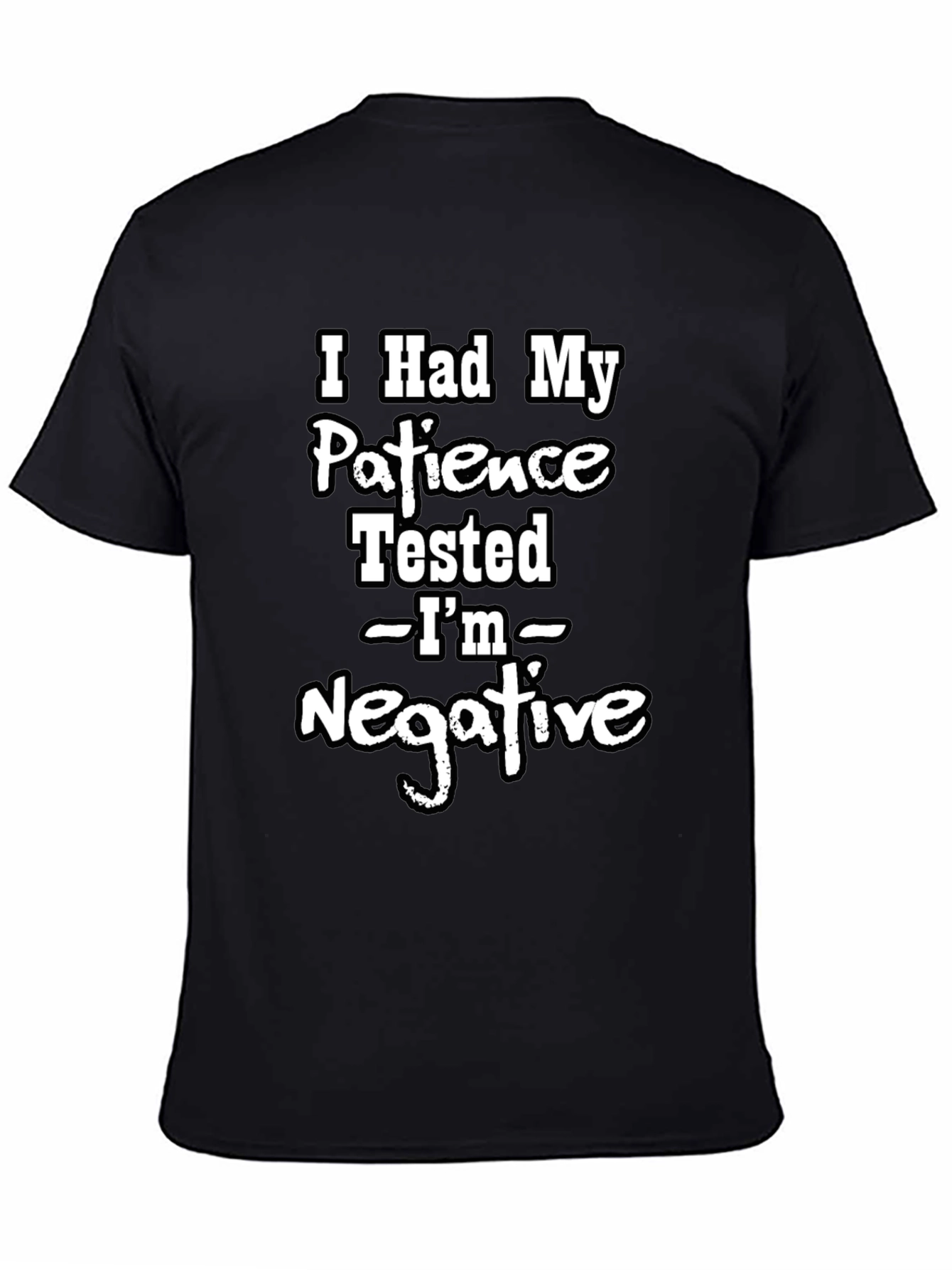Black Funny Patience Tested Negative Graphic T-Shirt view 4