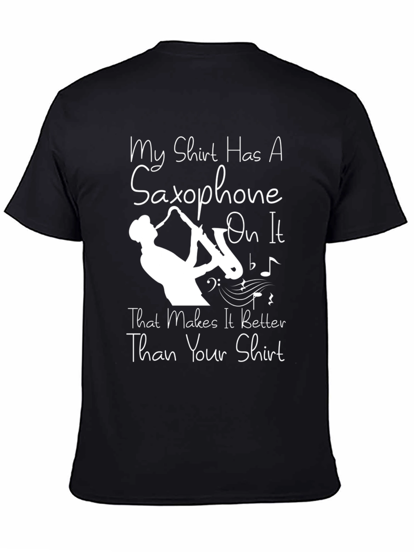 Black Saxophone T-Shirt - Makes It Better Than Your Shirt! view 4