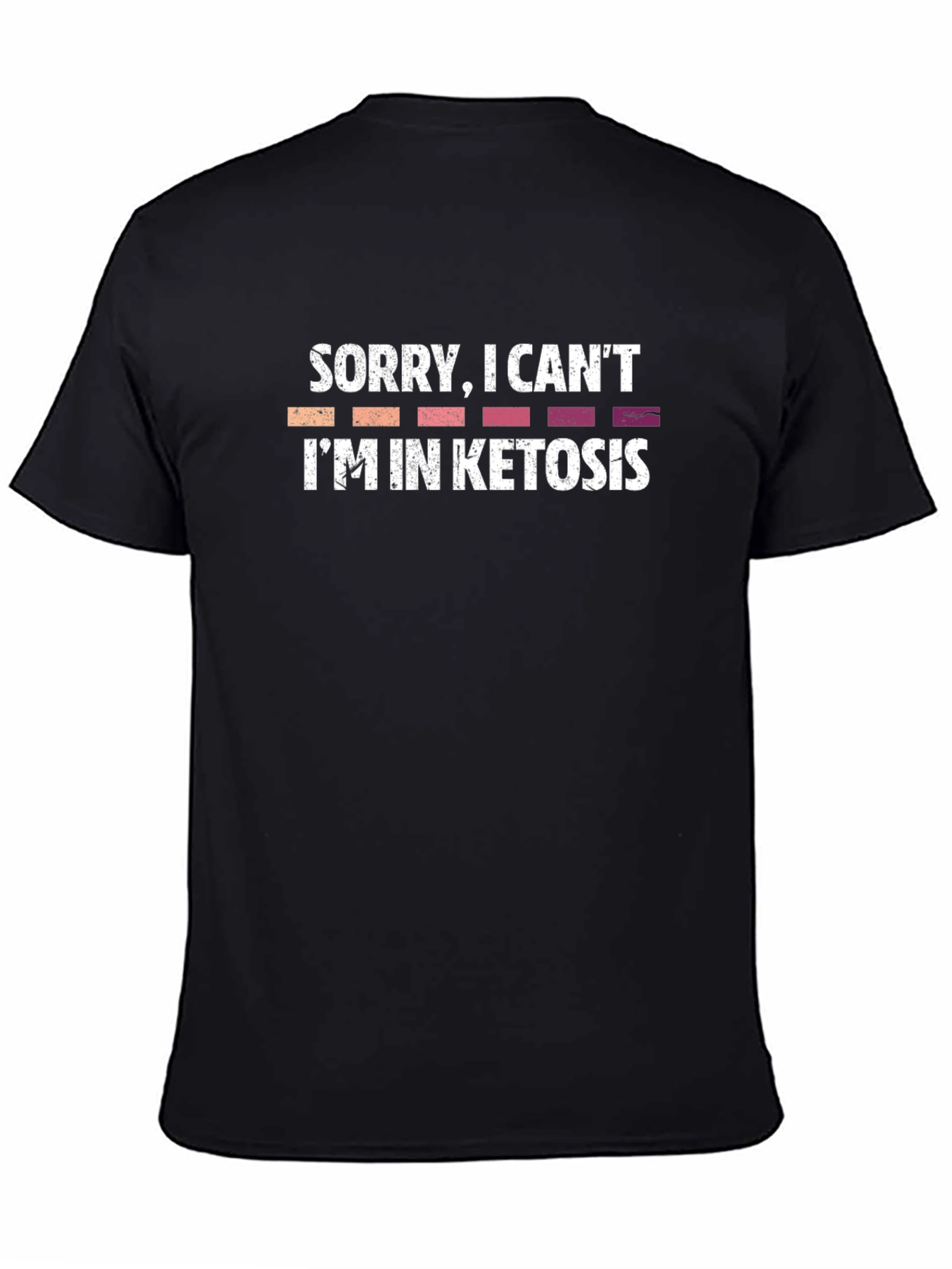 Black Funny Ketosis T-Shirt - Sorry, I Can't view 4