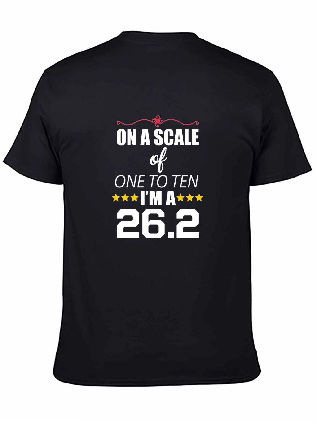 Black On a Scale of One to Ten I'm a 26.2 Black T-Shirt view 4