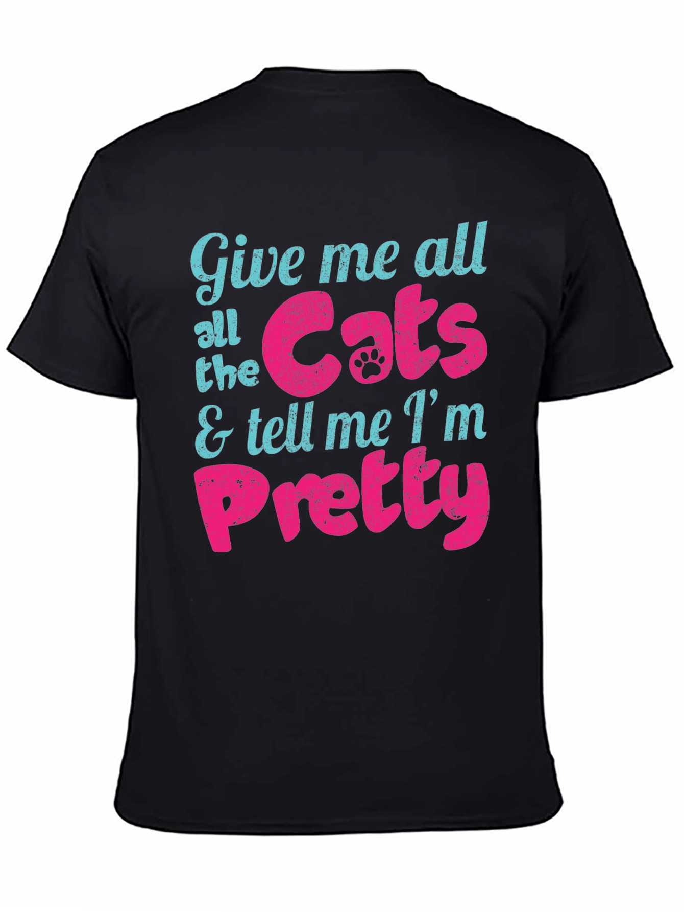 Black Give Me Cats and Tell Me I'm Pretty T-Shirt view 4
