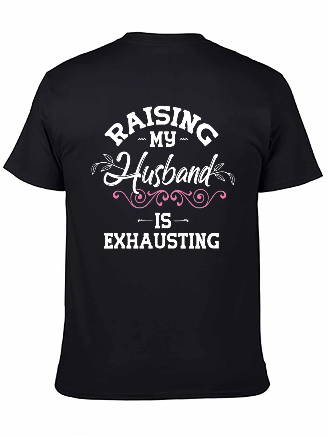 Black Raising My Husband T-Shirt view 4