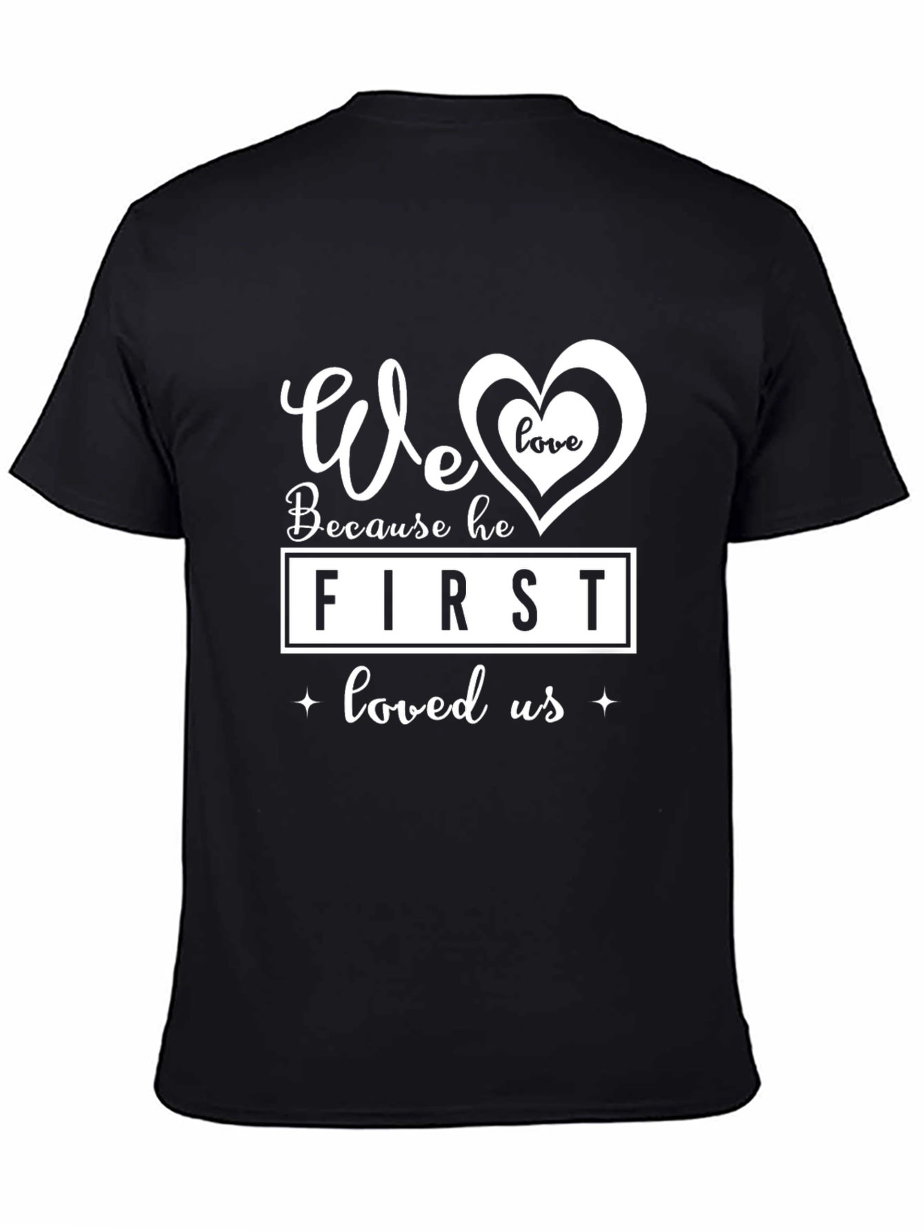 Black We Love Because He First Loved Us Graphic Tee view 4