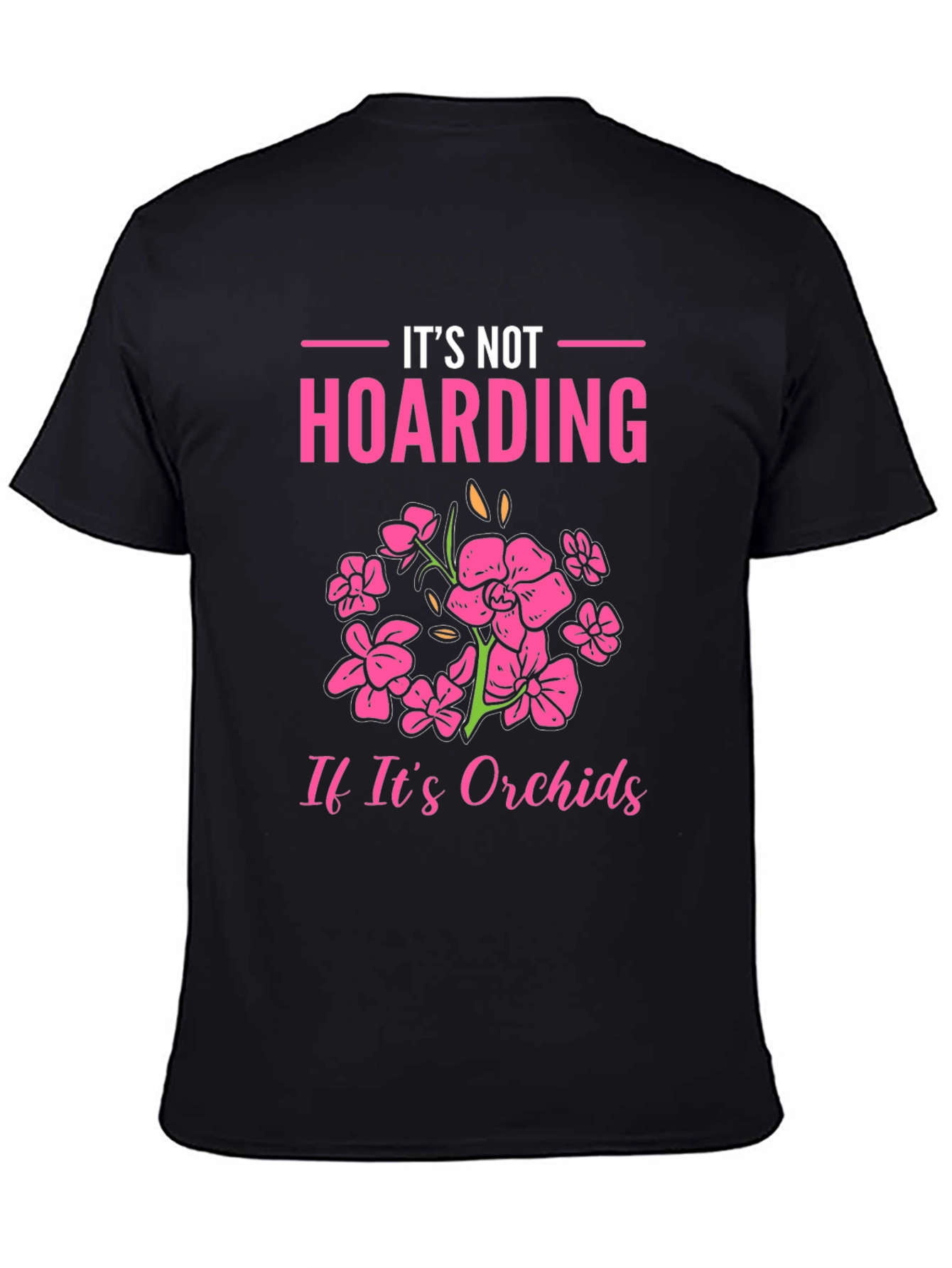 Black It's Not Hoarding Orchids T-Shirt view 4