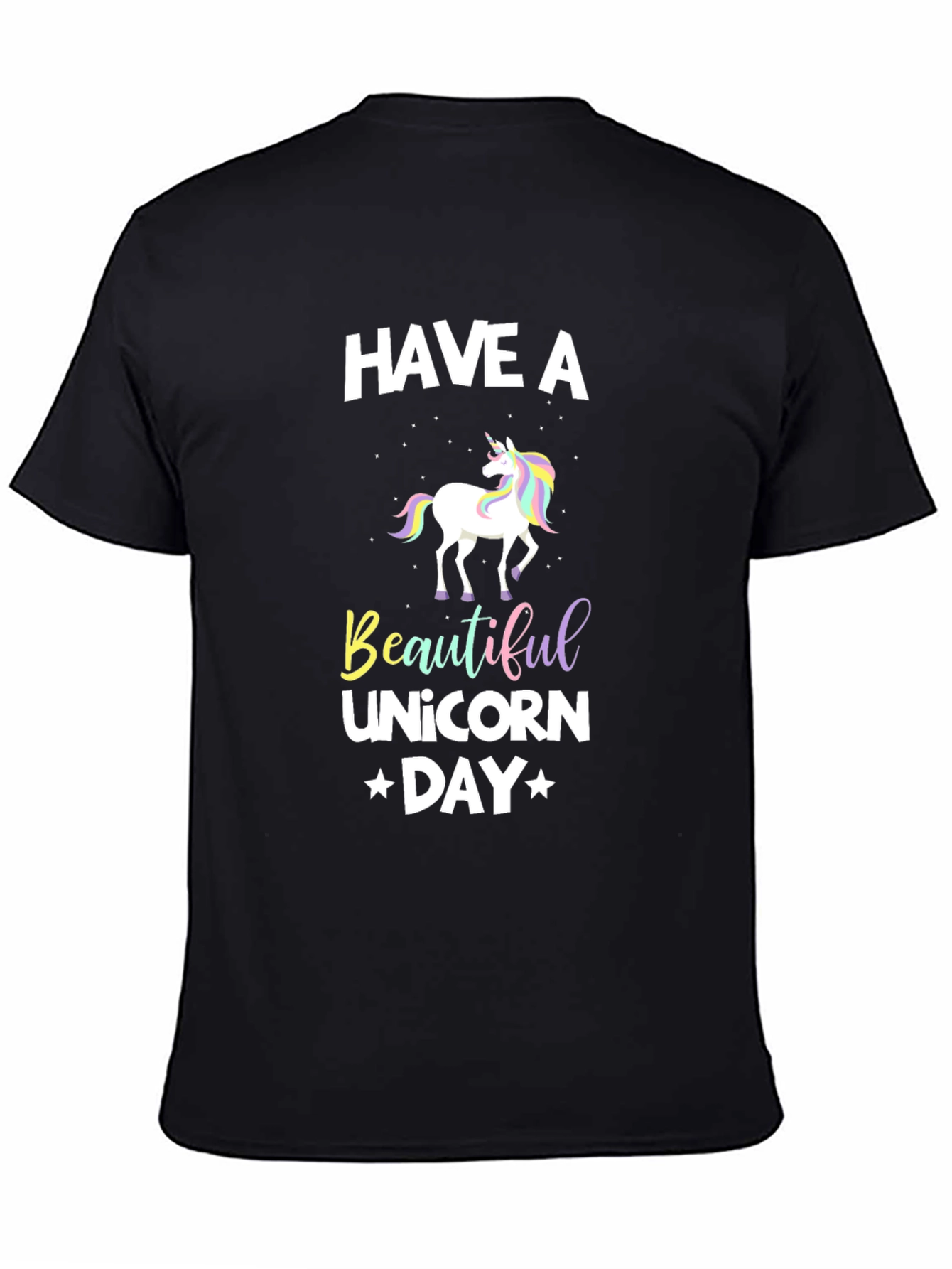 Black Have A Beautiful Unicorn Day Black T-Shirt view 4