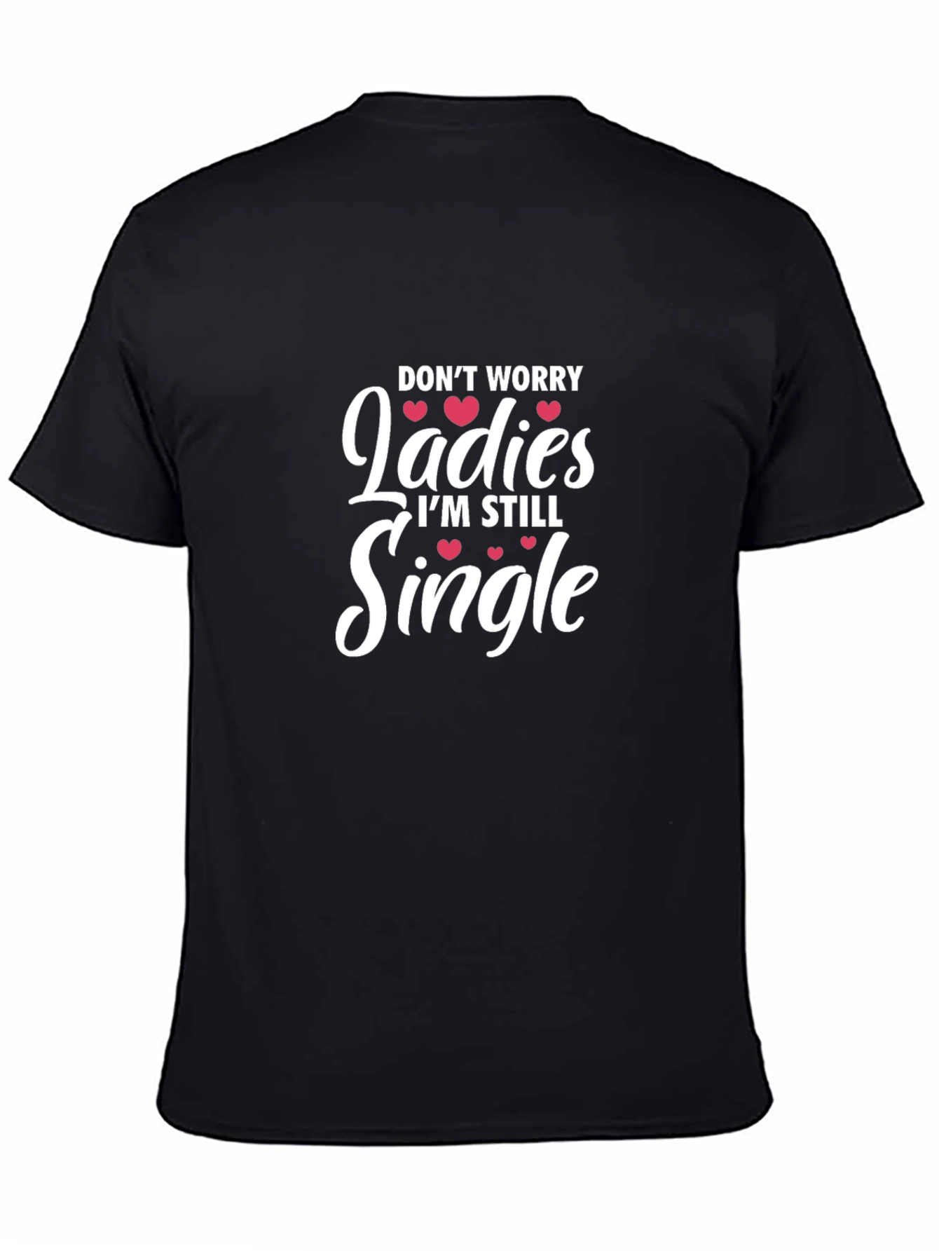 Black Funny Single Life T-Shirt - Don't Worry Ladies view 4