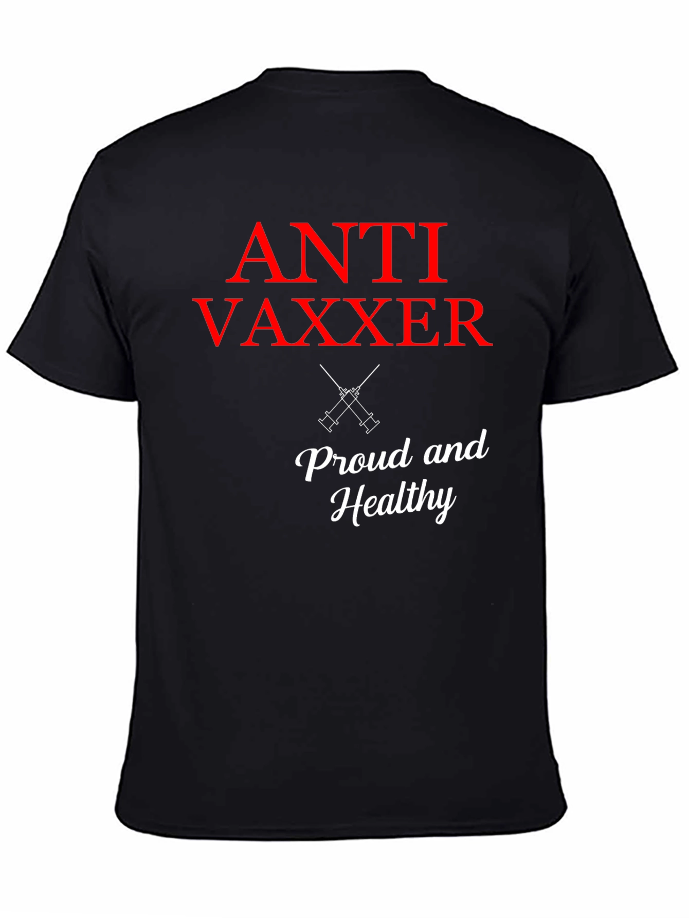 Black Anti Vaxxer T-Shirt - Proud & Healthy Statement Tee view 4