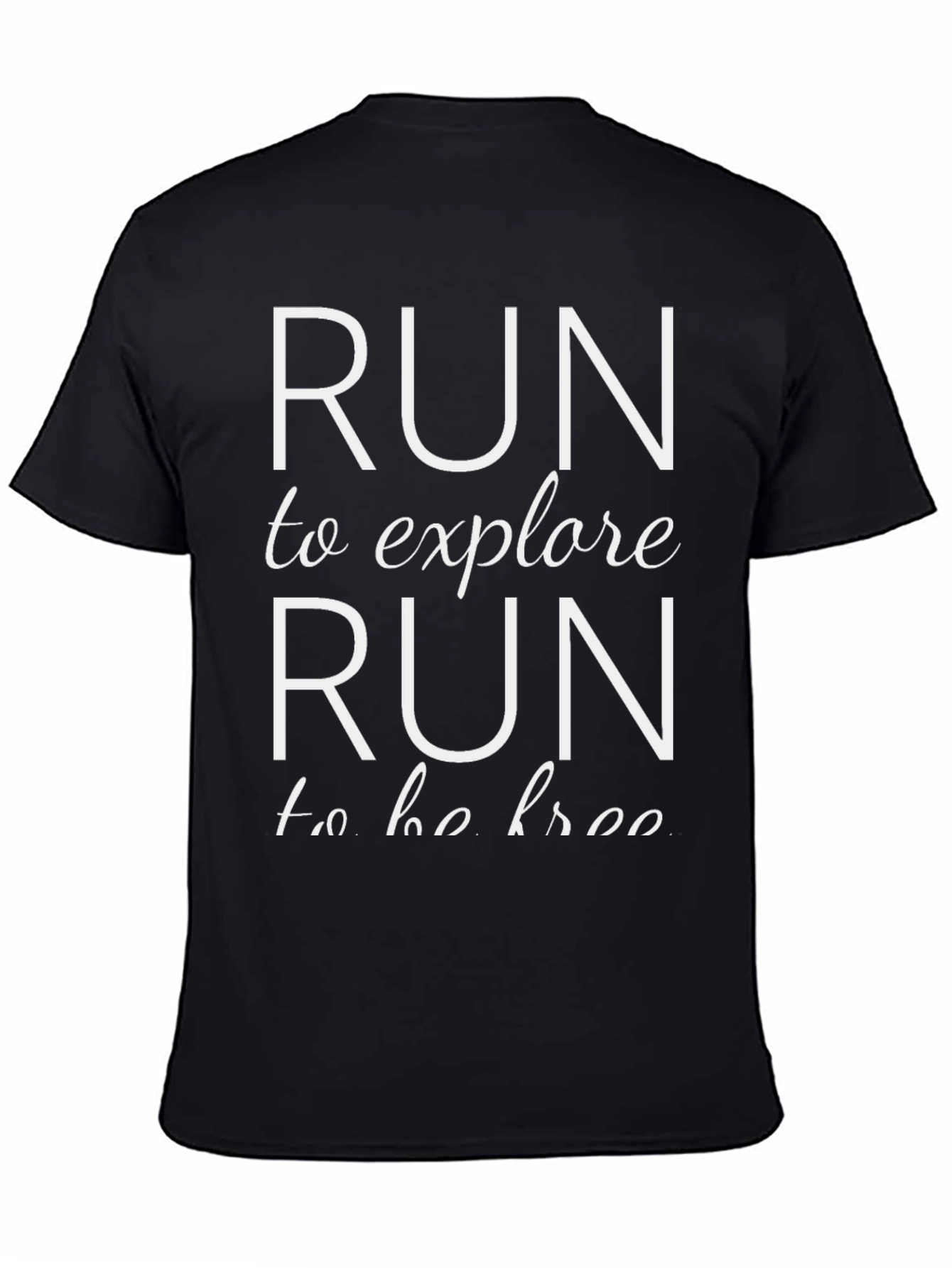 Black Run to Explore, Run to Be Free Graphic Tee view 4