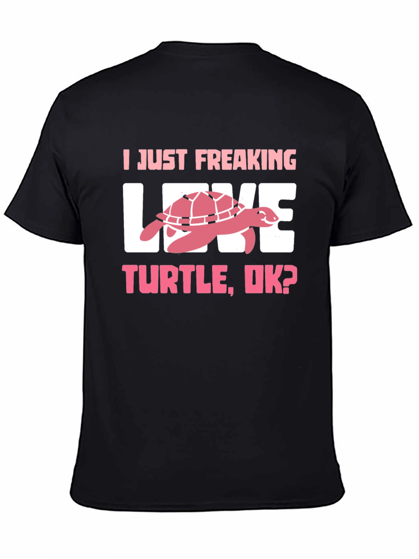 Black I Just Freaking Love Turtle T-Shirt view 4