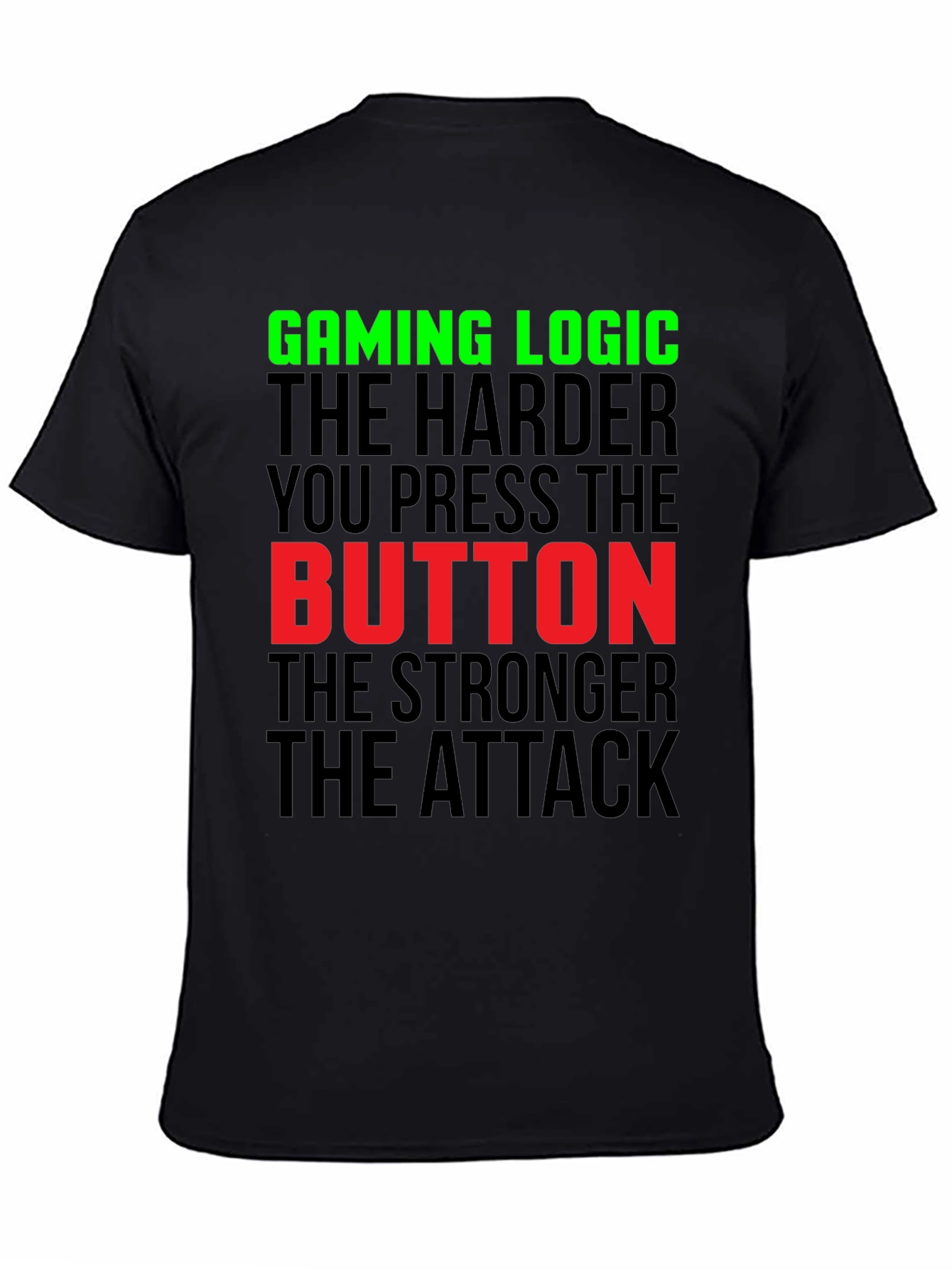 Black Gaming Logic T-Shirt - Harder You Press the Button view 4