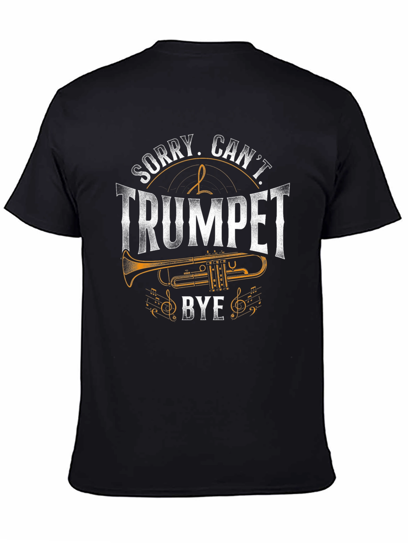 Black Sorry, Can't Trumpet Bye - Funny Music T-Shirt view 4