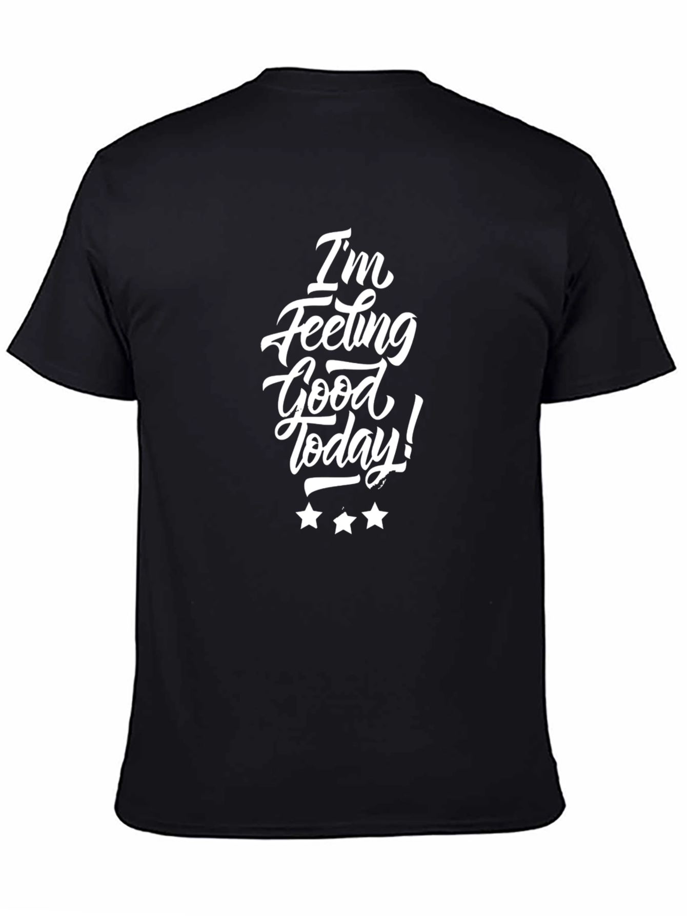 Black I'm Feeling Good Today Graphic T-Shirt view 4