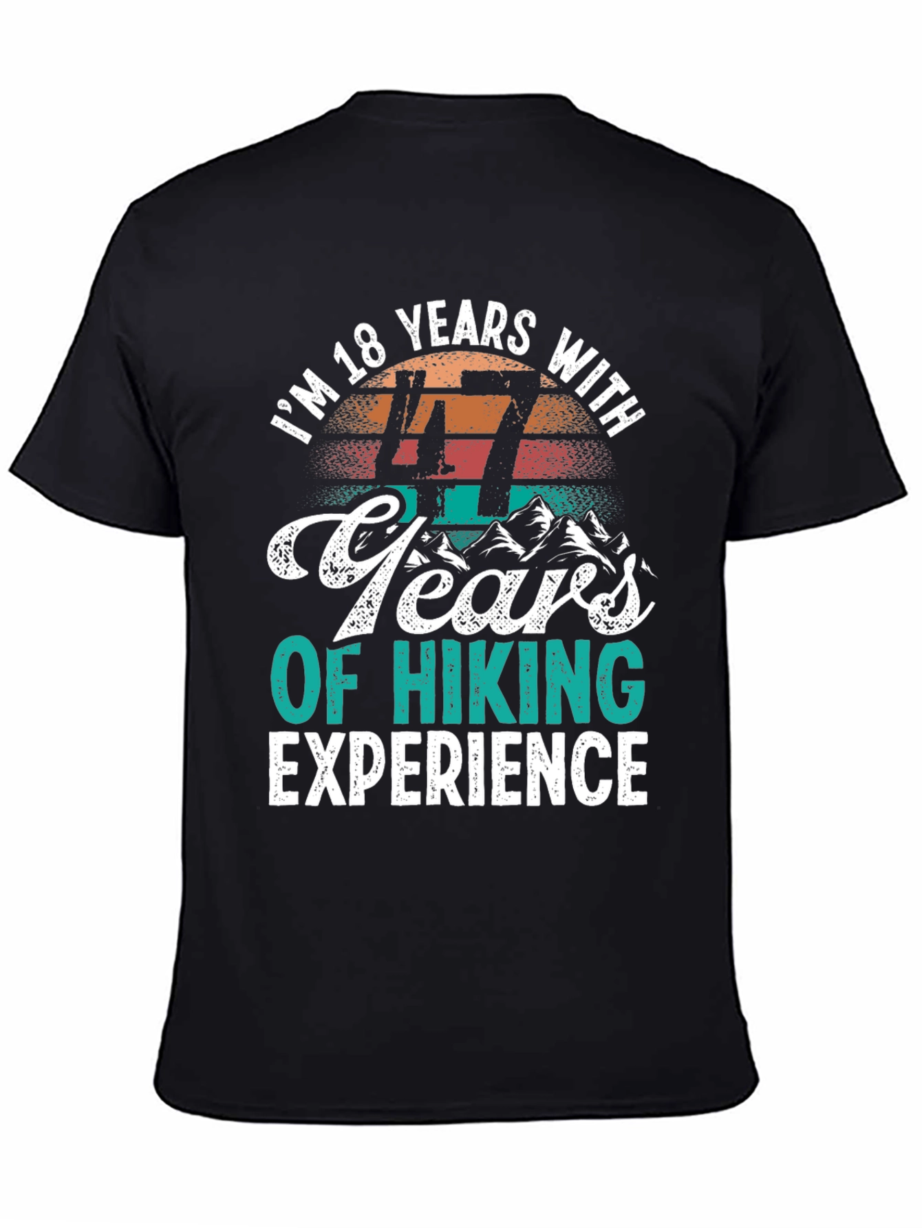 Black Hiking Experience T-Shirt - "I'm 18 Years With 47 Years of Hiking" view 4