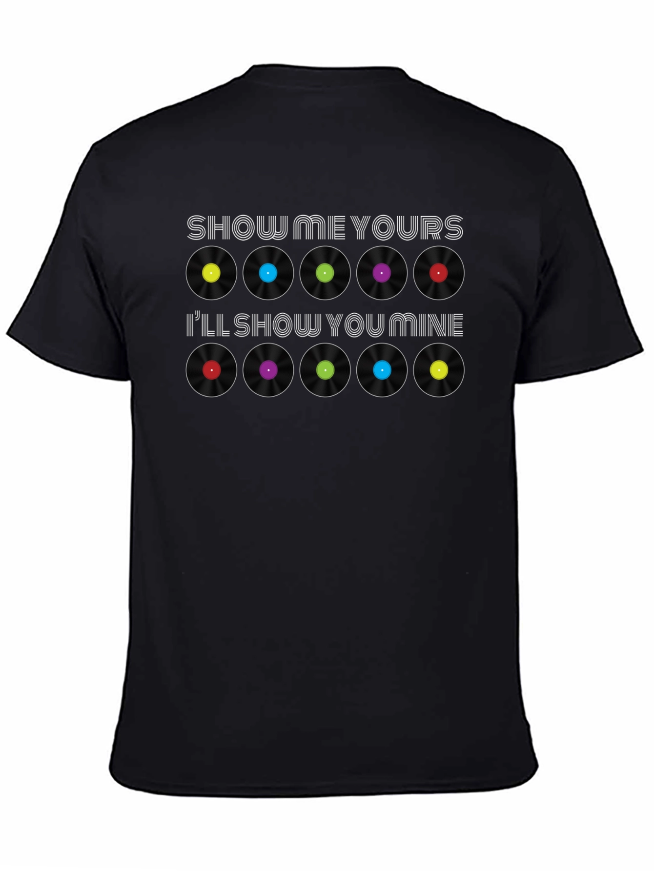 Black Show Me Yours T-Shirt - Vinyl Record Design view 4