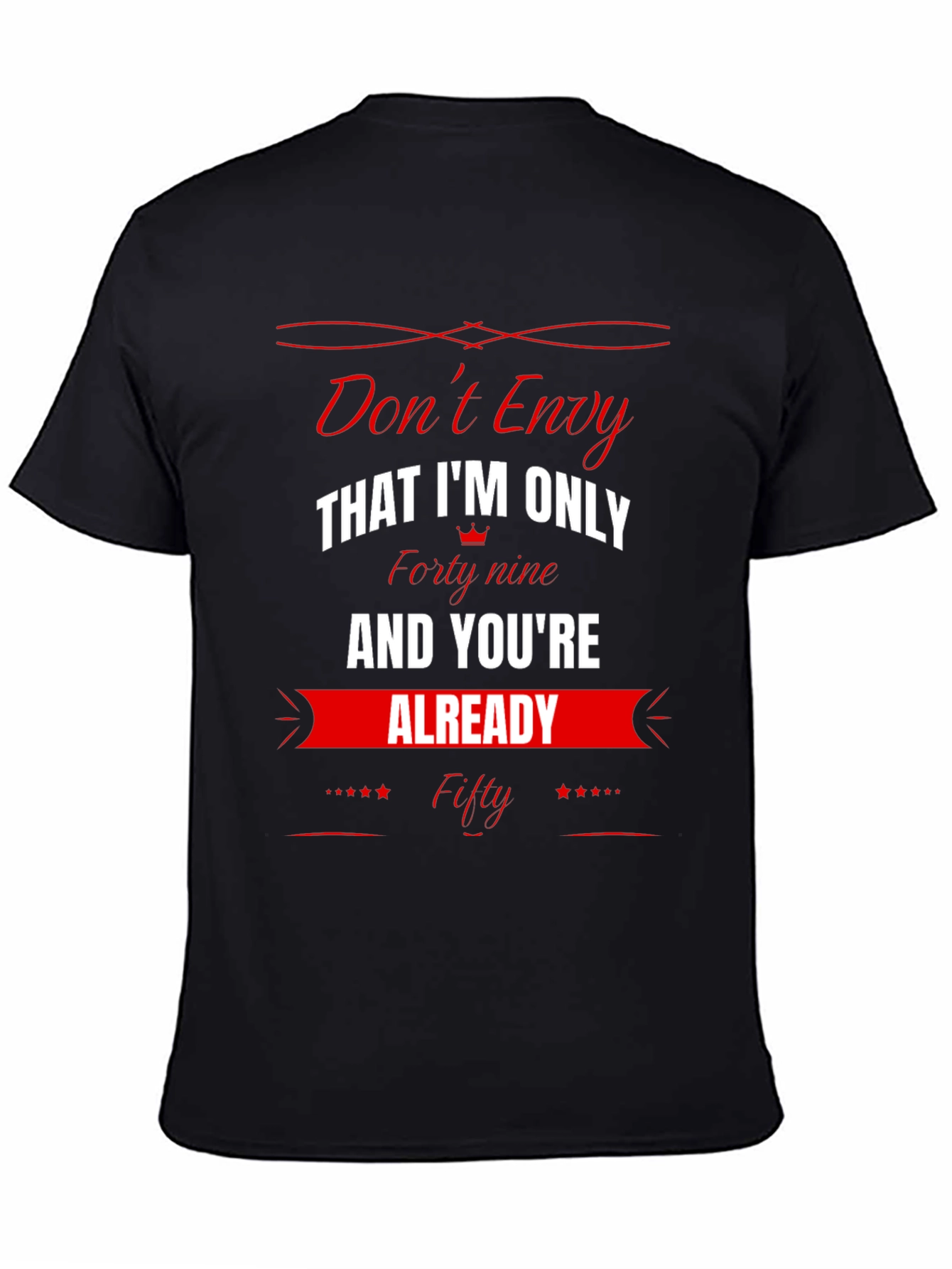 Black Don't Envy Funny 49th Birthday T-Shirt view 4
