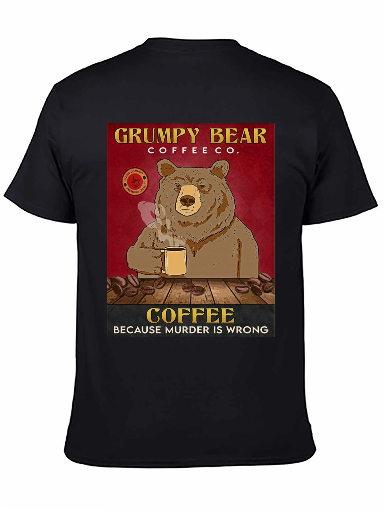 Black Grumpy Bear Coffee Co. T-Shirt - Coffee Because Murder is Wrong view 4