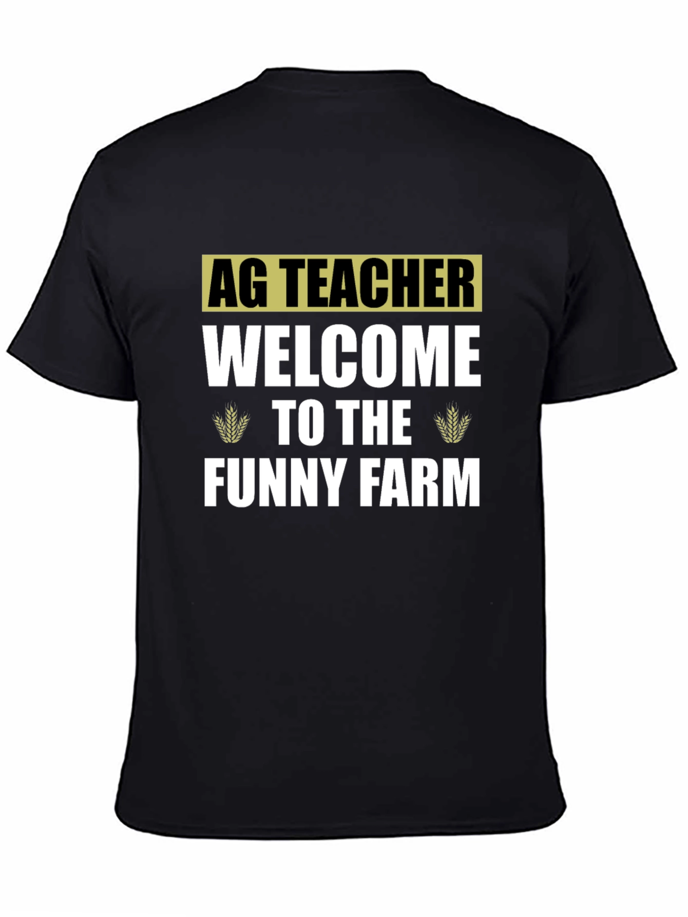 Black Ag Teacher Welcome To The Funny Farm Black T-Shirt view 4
