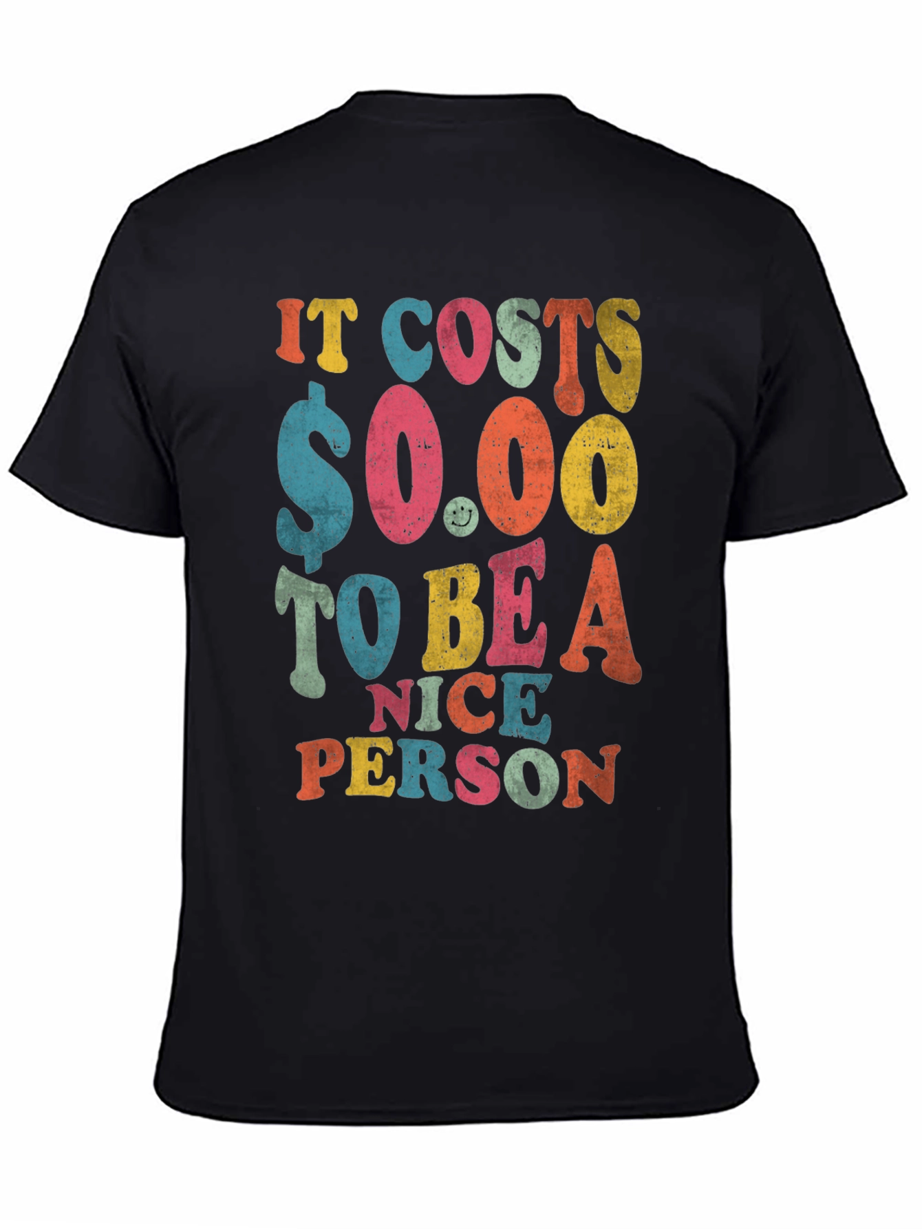 Black It Costs $0.00 to Be a Nice Person T-Shirt view 4
