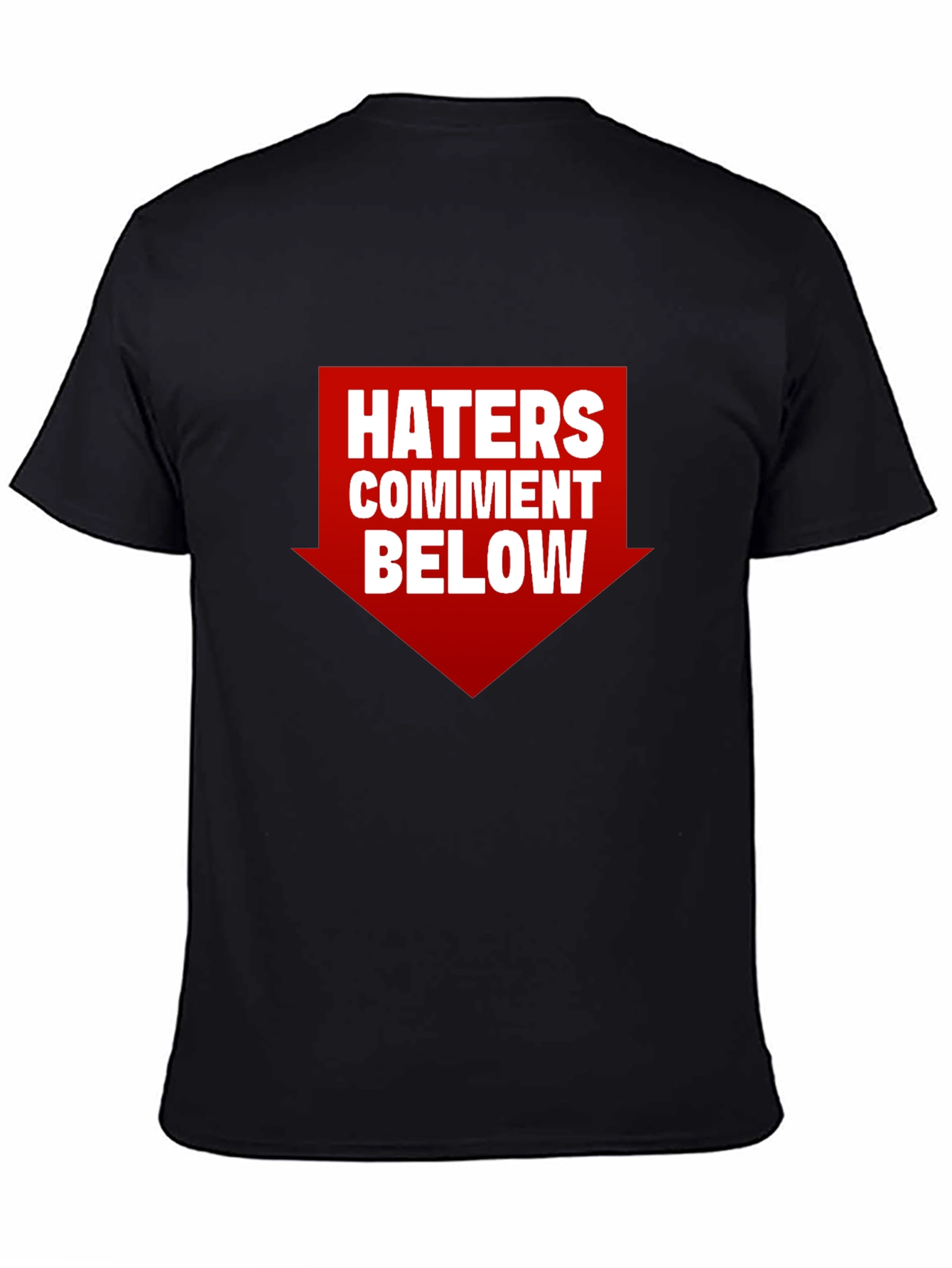 Black Haters Comment Below Graphic T-Shirt view 4