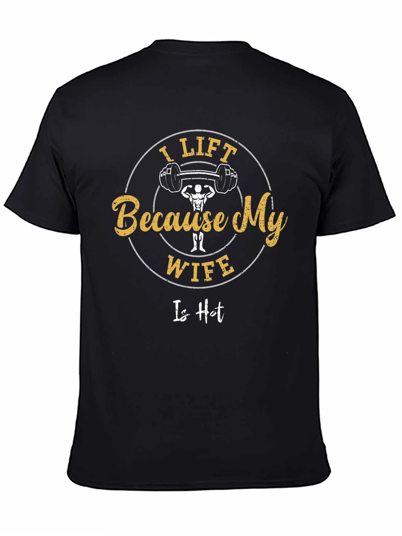 Black I Lift Because My Wife Is Hot Funny T-Shirt view 4