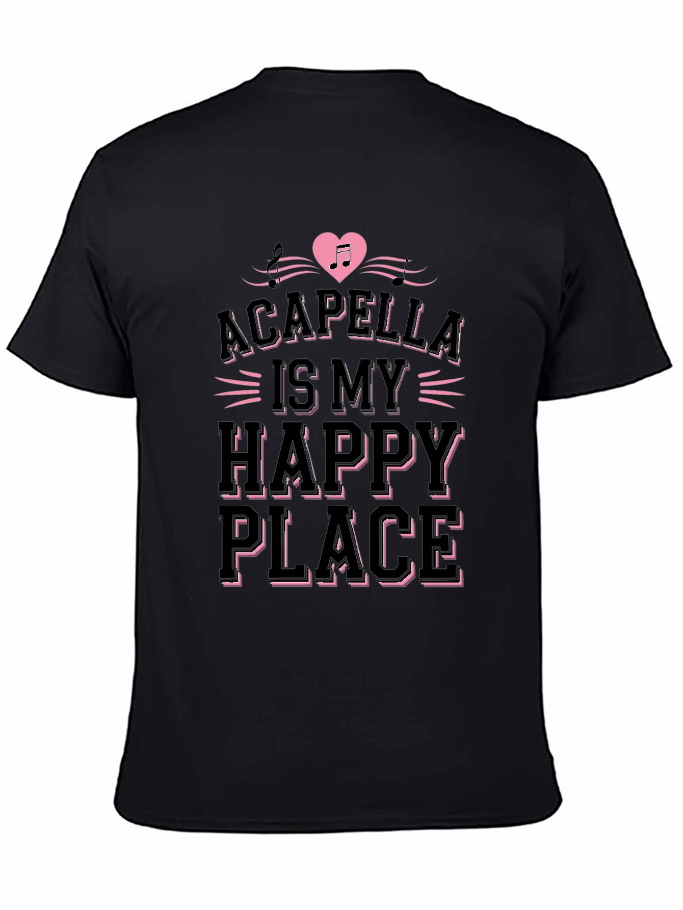Black Acapella Is My Happy Place Black T-Shirt view 4