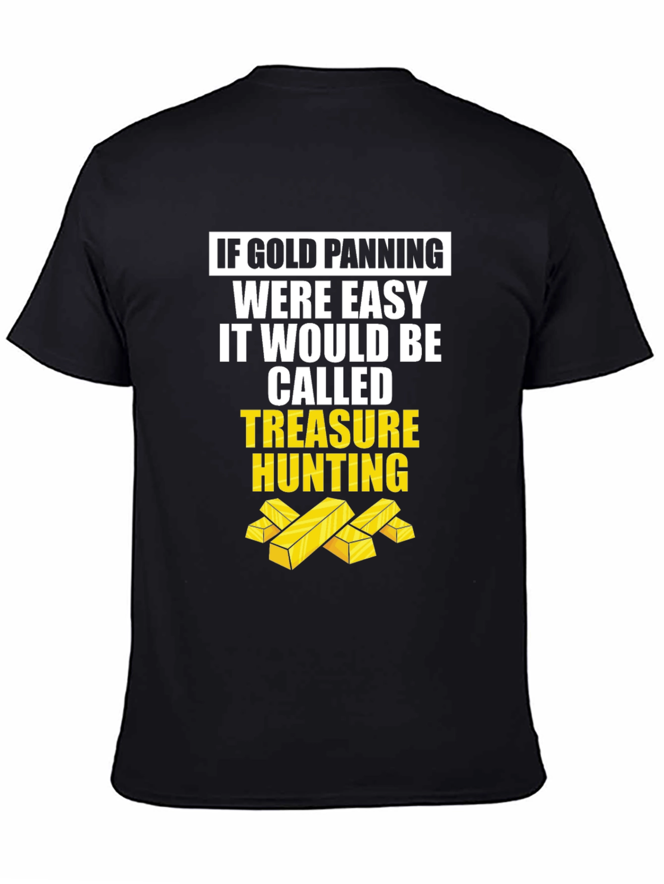 Black Gold Panning Funny T-Shirt - Treasure Hunting Tee view 4