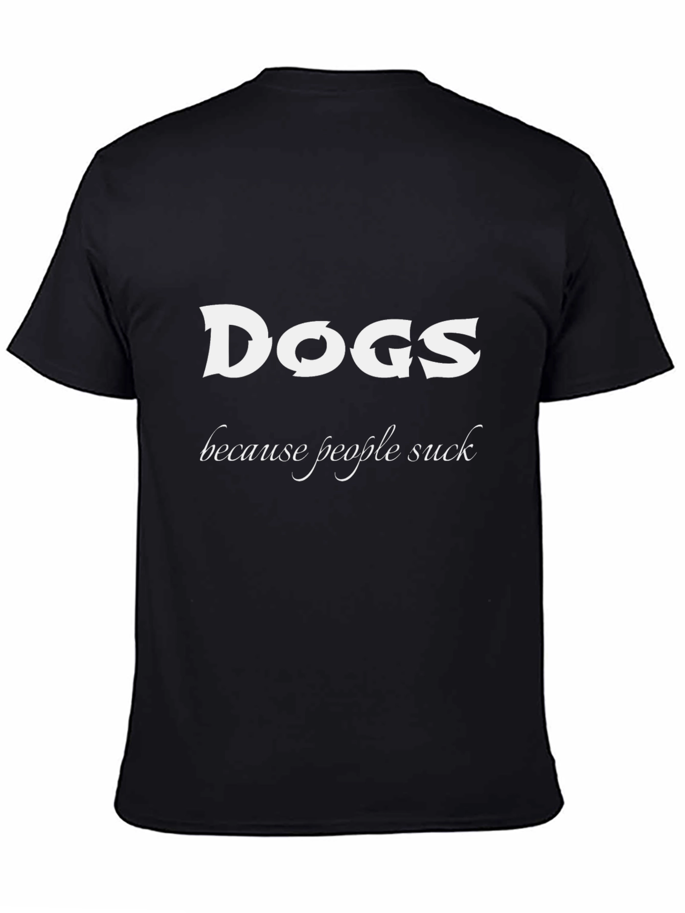 Black Dogs Because People Suck Black T-Shirt view 4