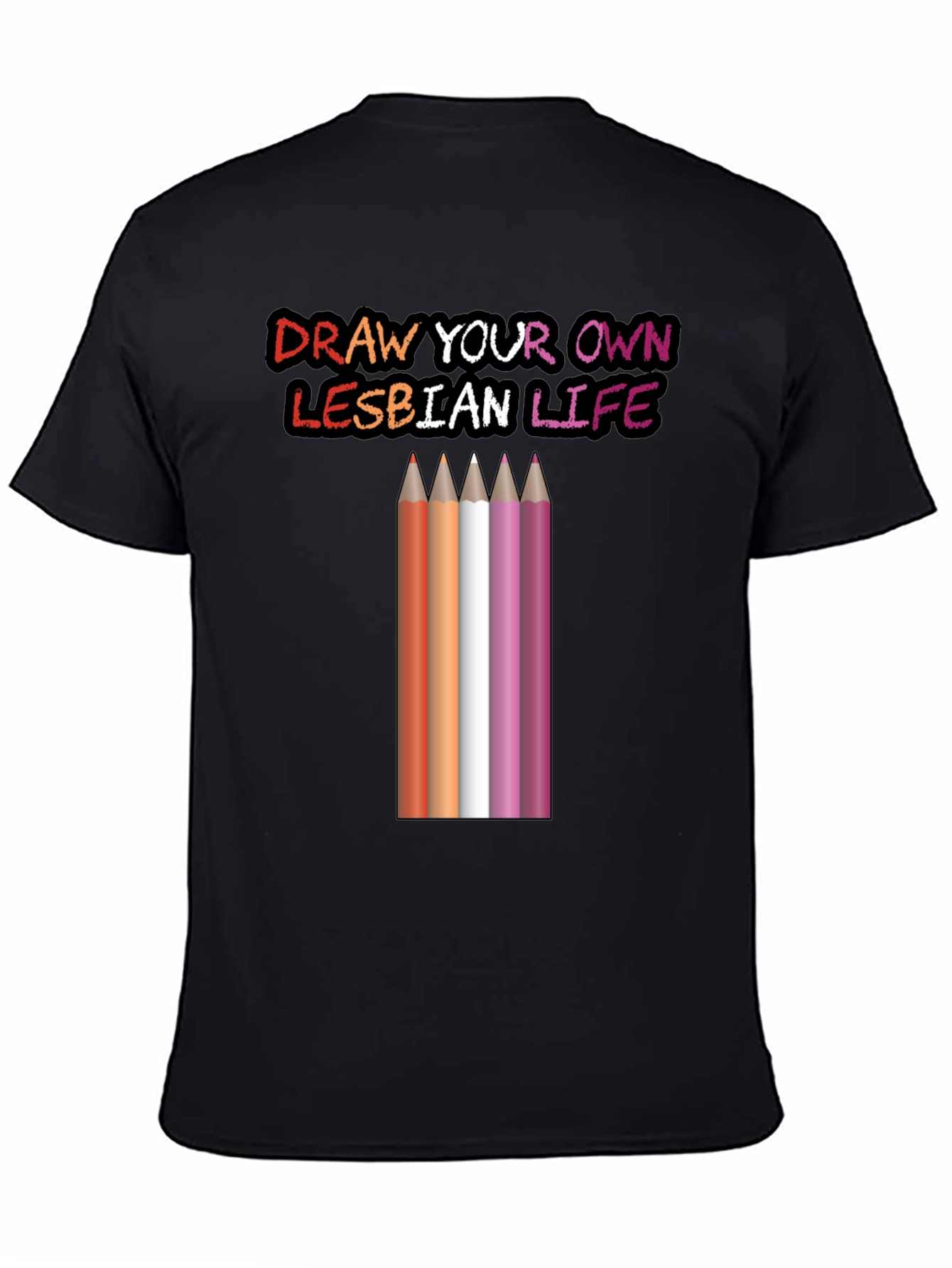 Black Draw Your Own Lesbian Life T-Shirt view 4