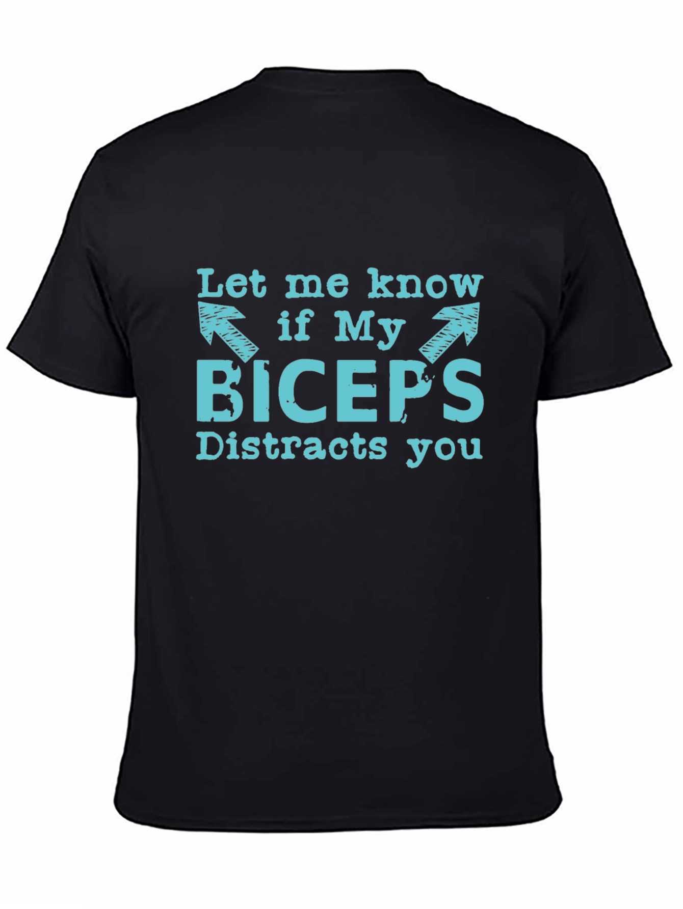 Black Funny Biceps Distraction T-Shirt - Let Me Know view 4