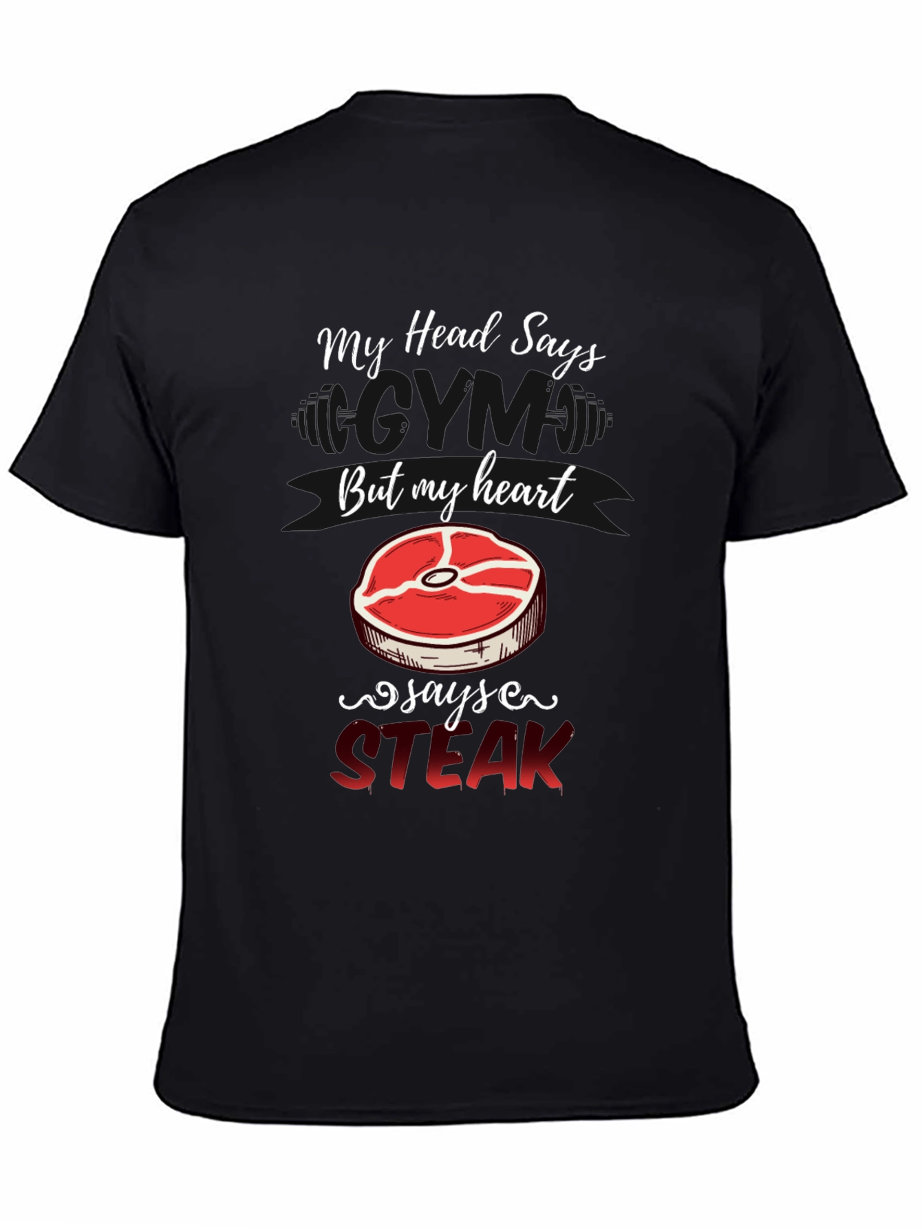 Black My Head Says, But My Heart Says Steak - Graphic Tee view 4
