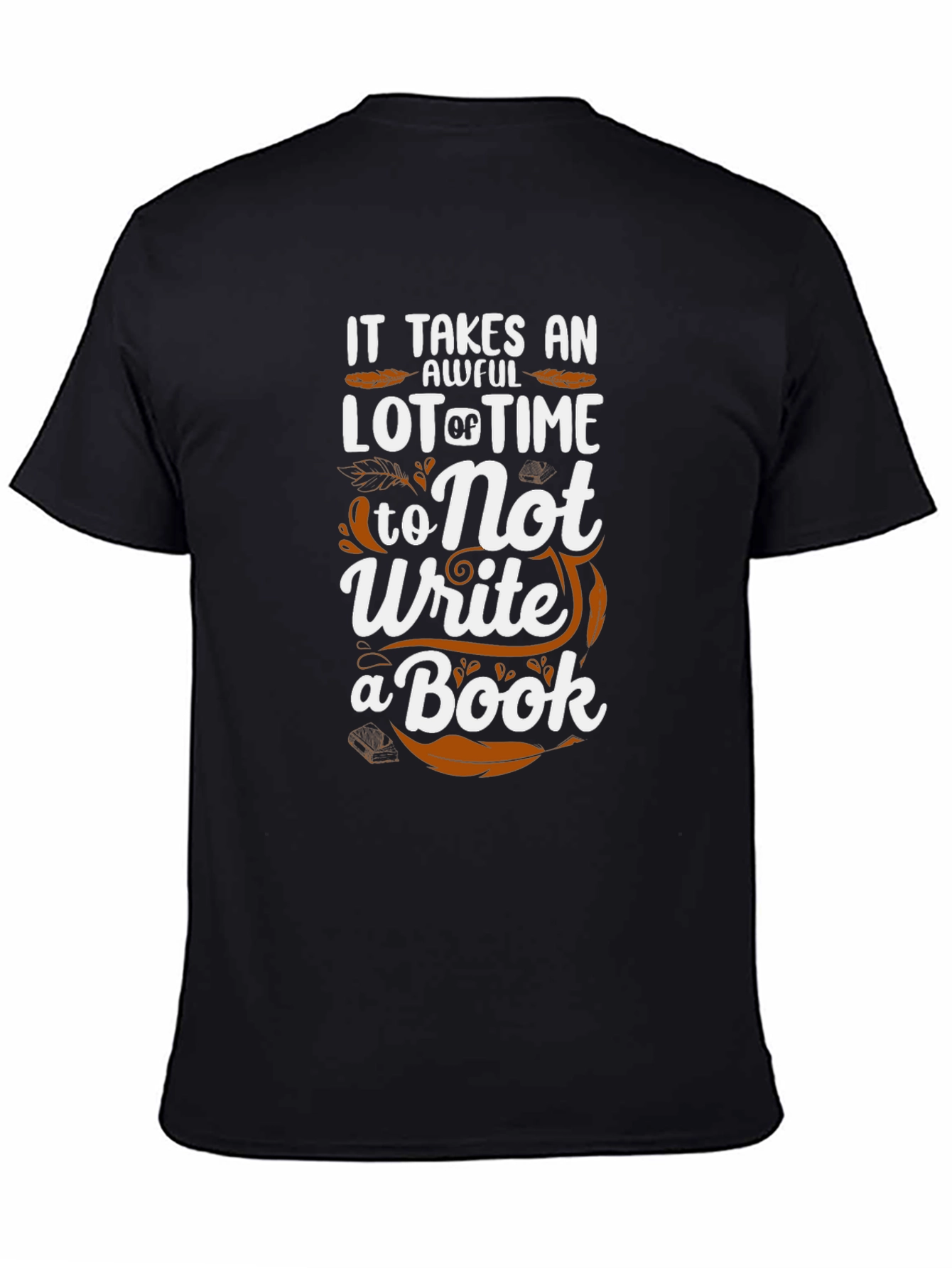 Black It Takes An Awful Lot Of Time To Not Write A Book T-Shirt view 4