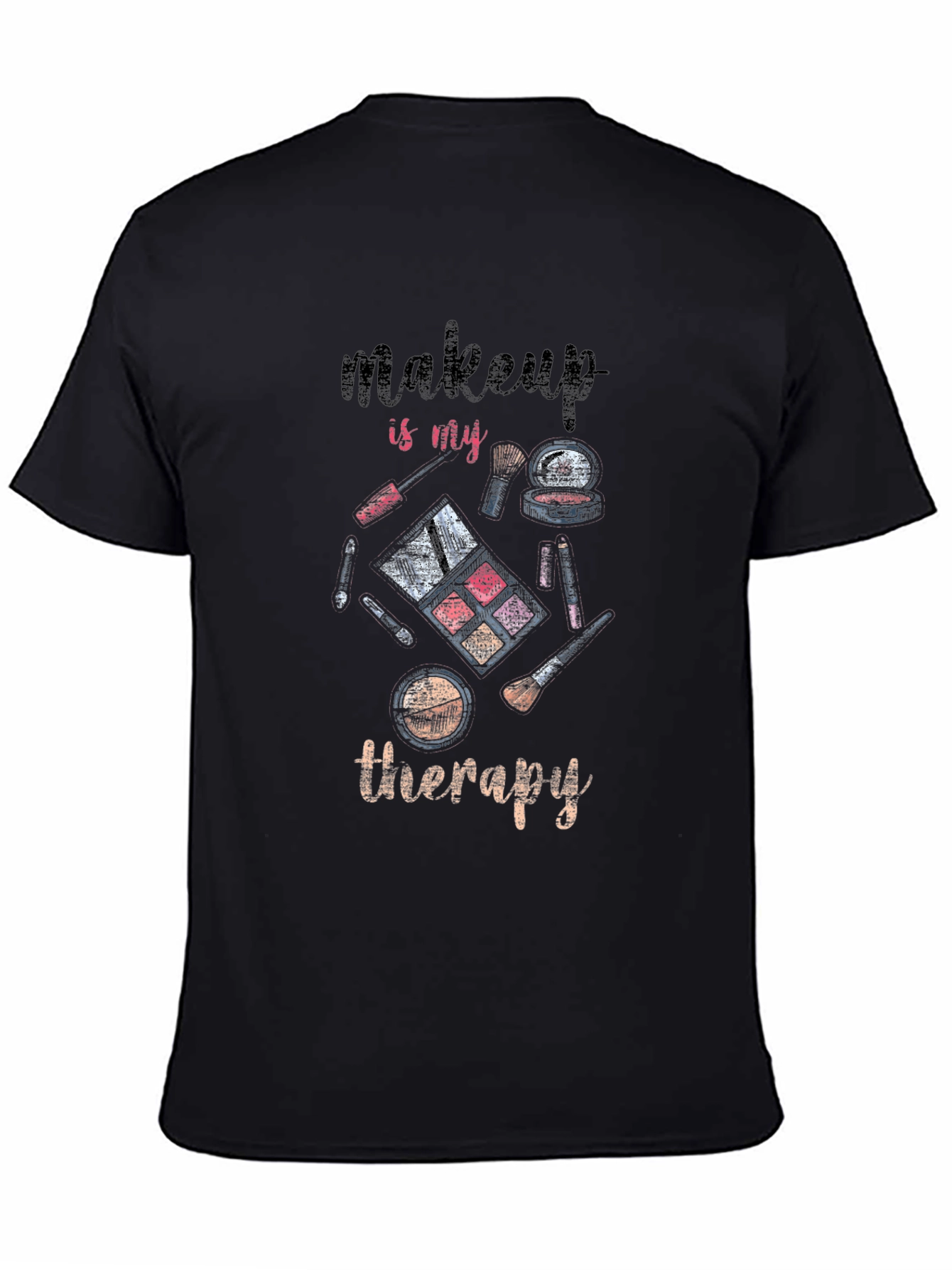 Black Makeup is My Therapy Graphic T-Shirt view 4