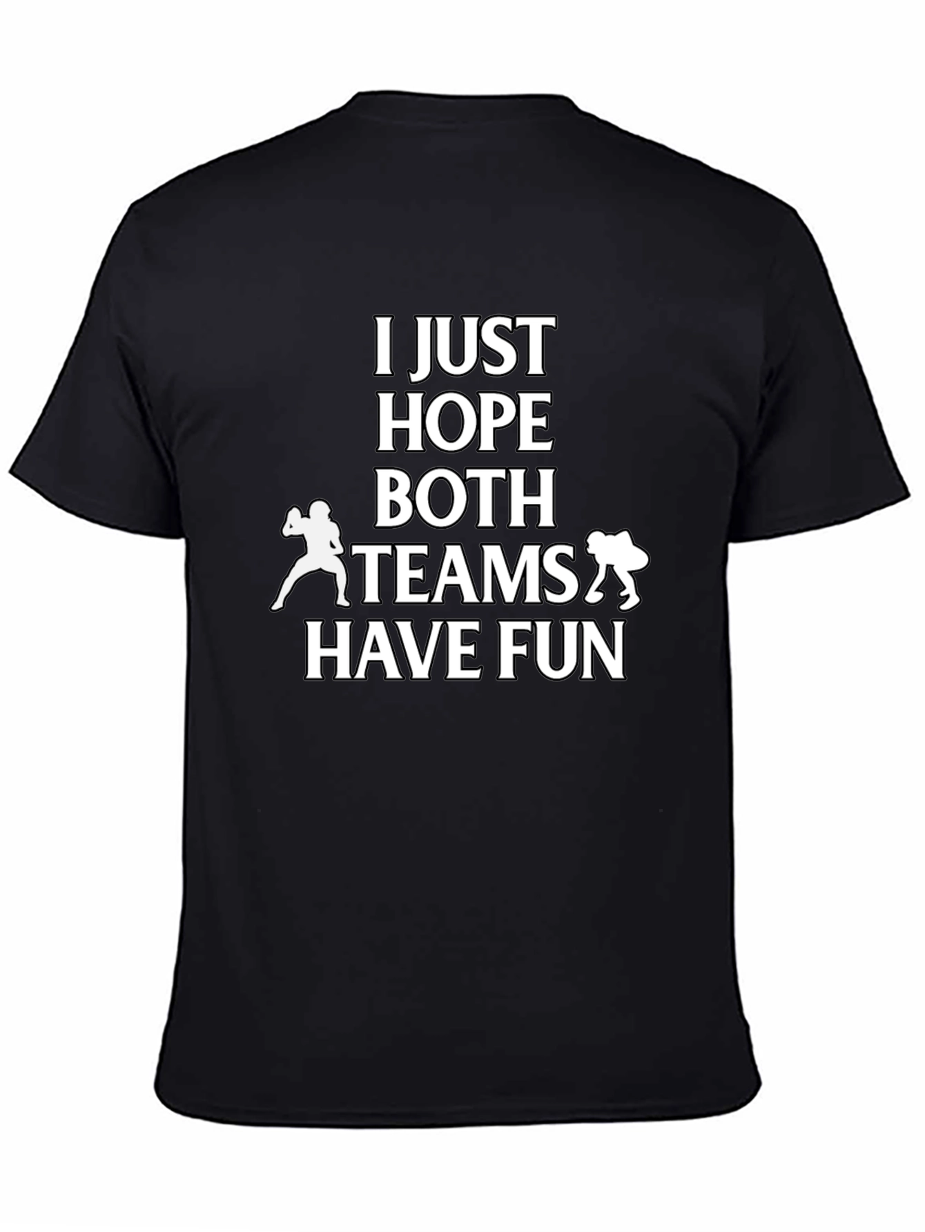 Black Funny Football T-Shirt - Just Hope Both Teams Have Fun! view 4