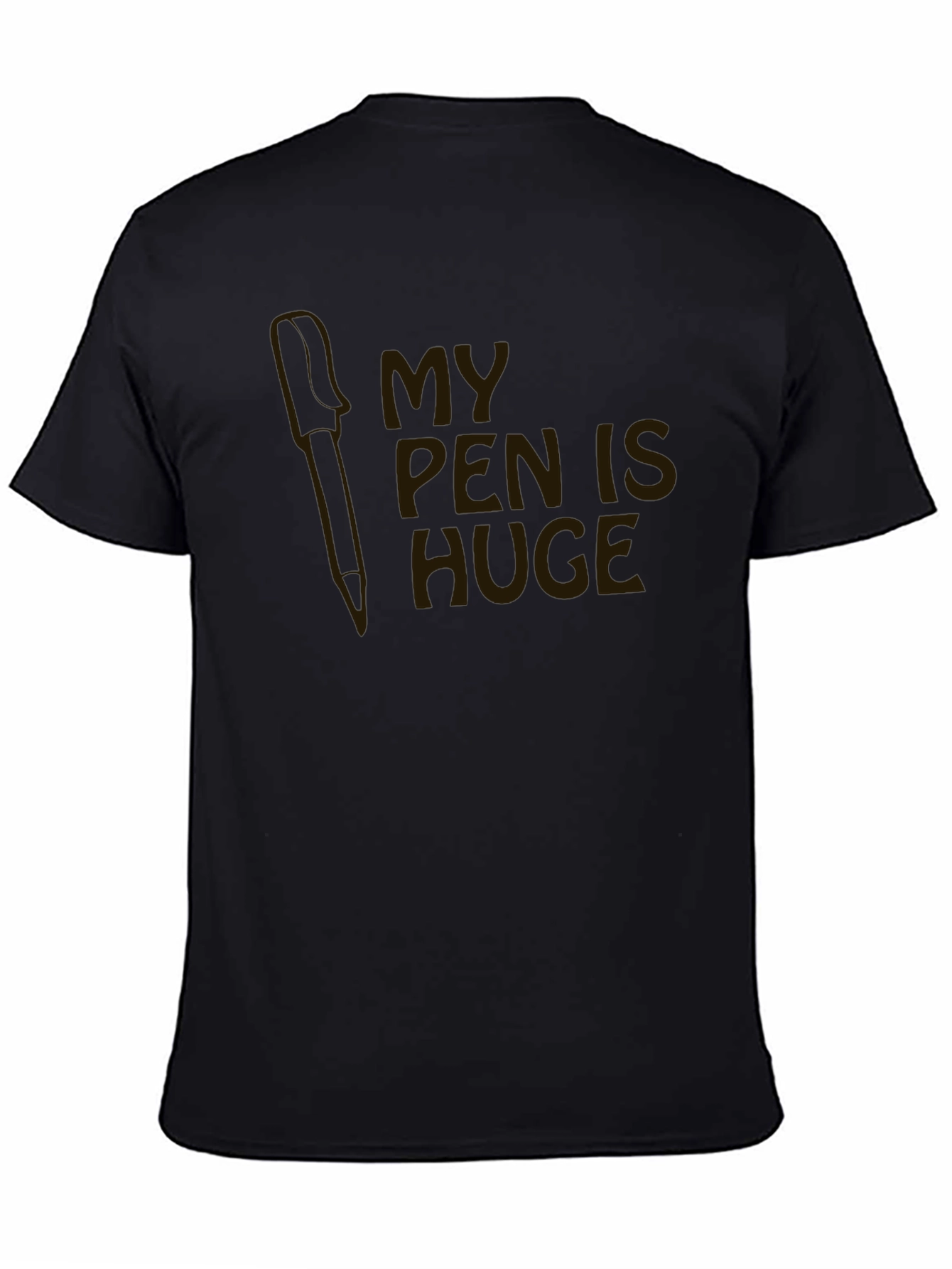 Black My Pen is Huge Funny Novelty Graphic T-Shirt view 4