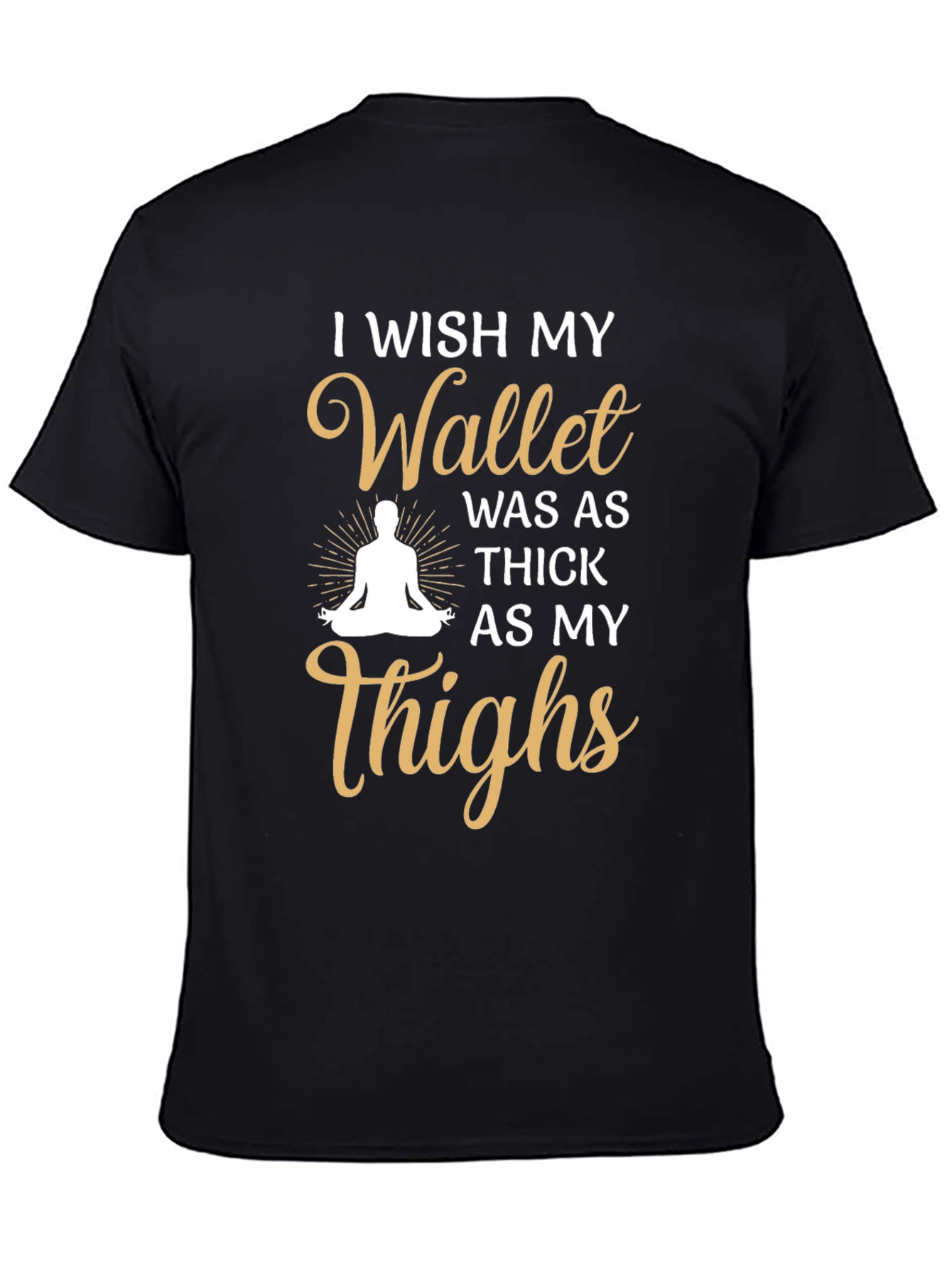 Black Funny I Wish My Wallet Was As Thick As My Thighs T-Shirt view 4