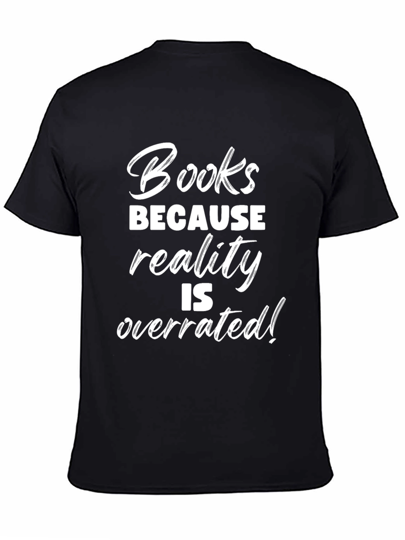 Black Books Because Reality Is Overrated T-Shirt view 4