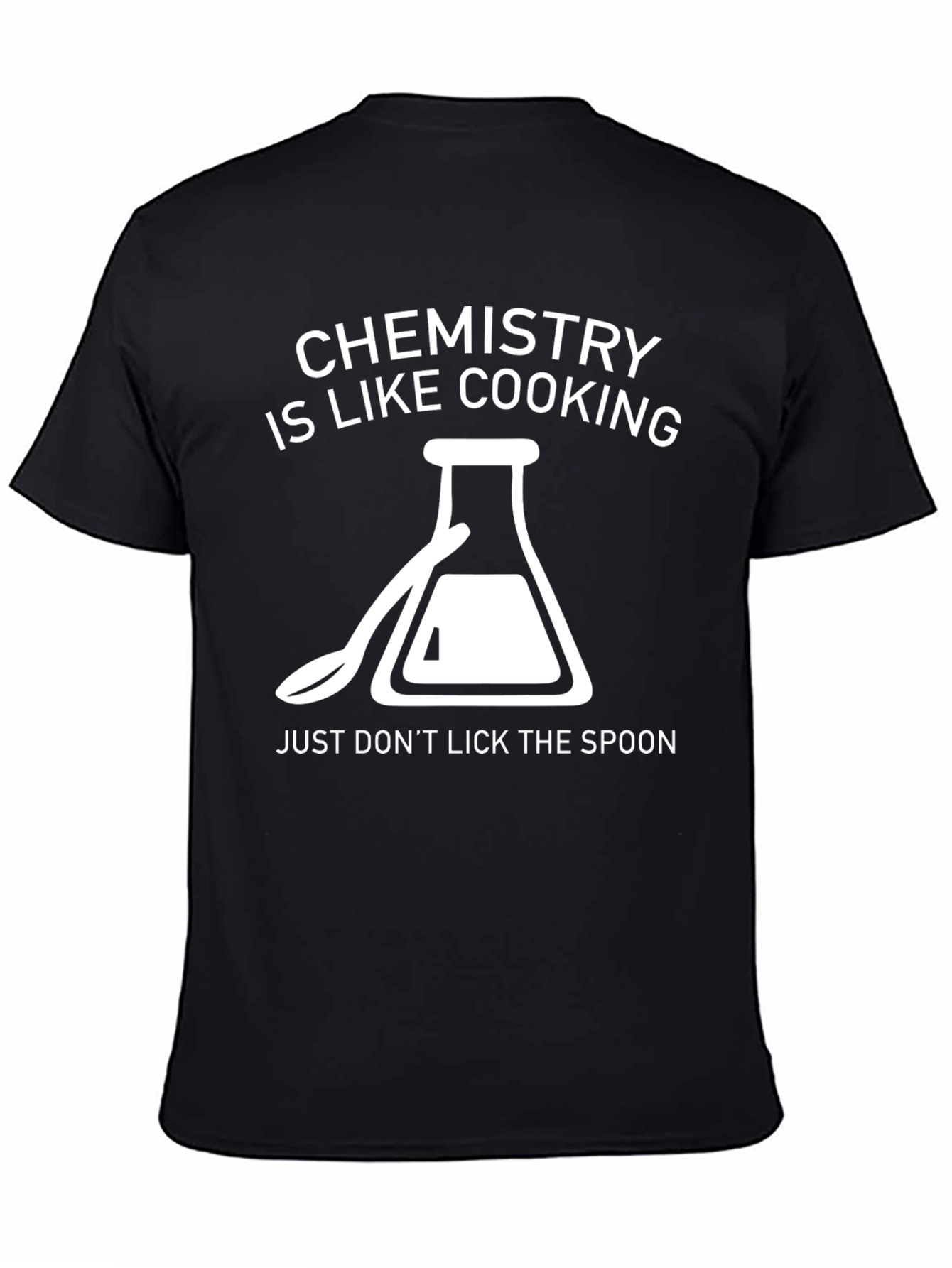Black Chemistry is Like Cooking T-Shirt - Don't Lick the Spoon! view 4