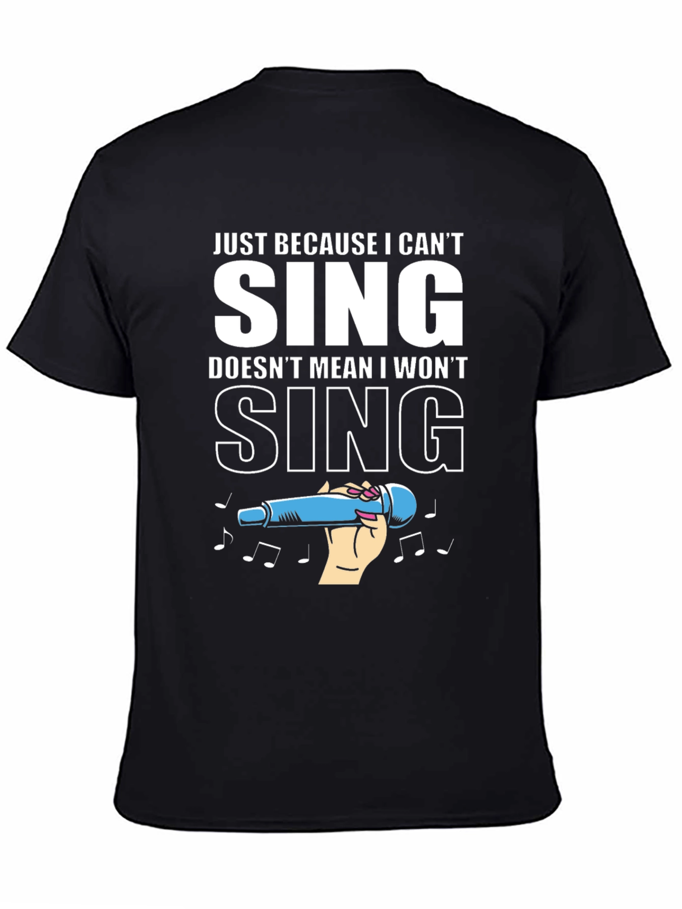 Black Funny Singing T-Shirt - Just Because I Can't Sing view 4