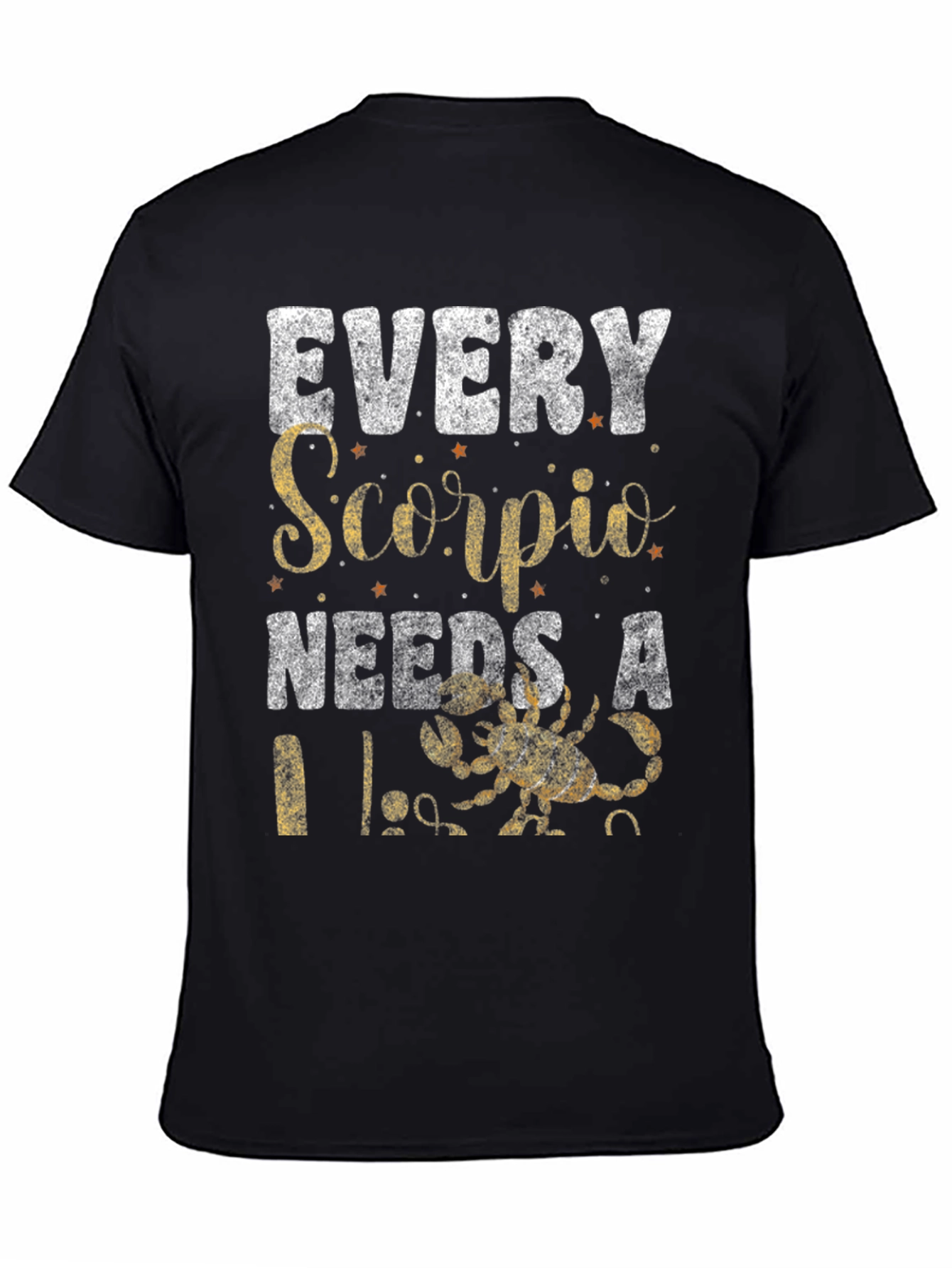 Black Every Scorpio Needs A... T-Shirt view 4