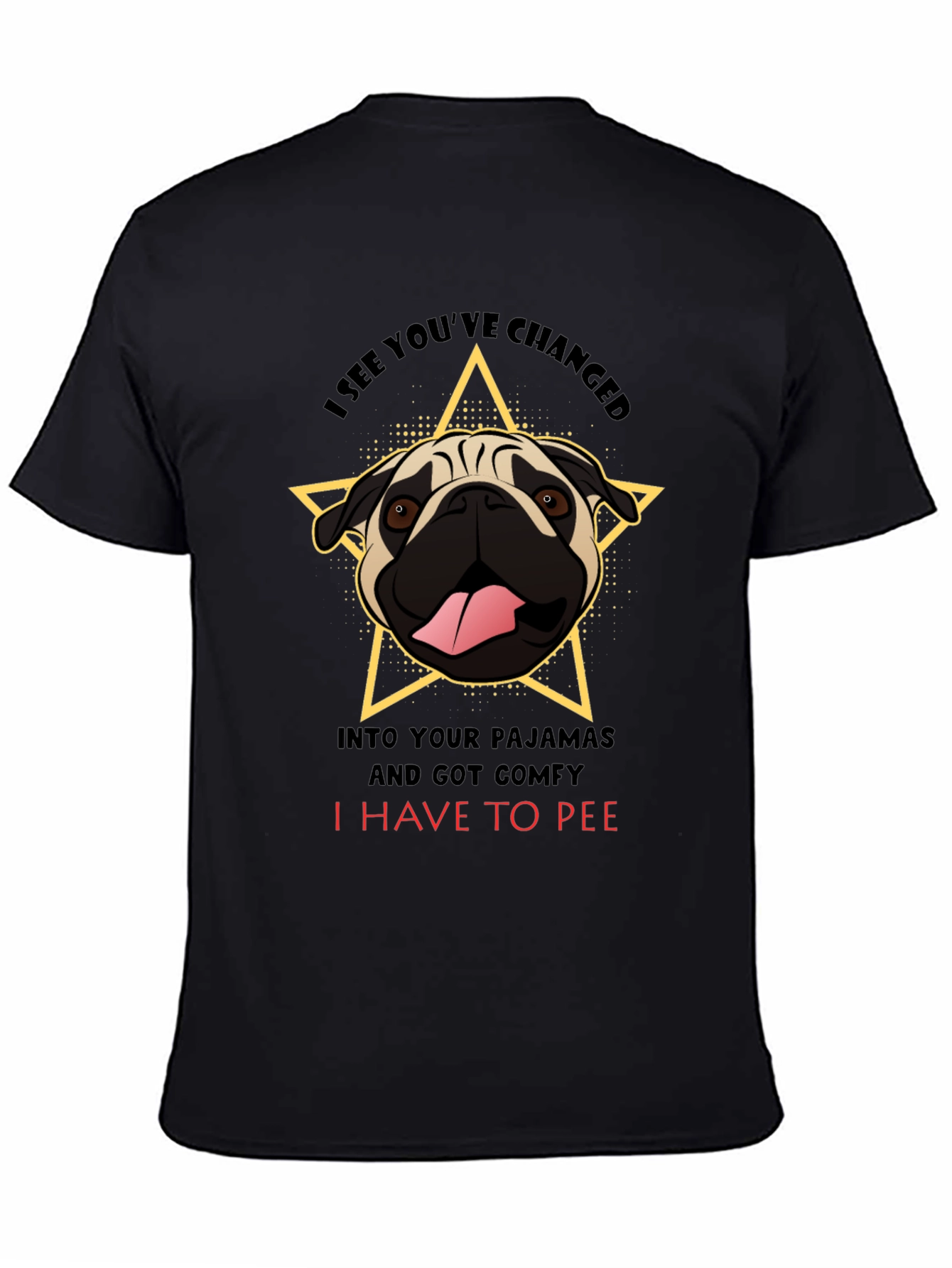 Black Pug Pajama T-Shirt - I Have To Pee Funny Tee view 4