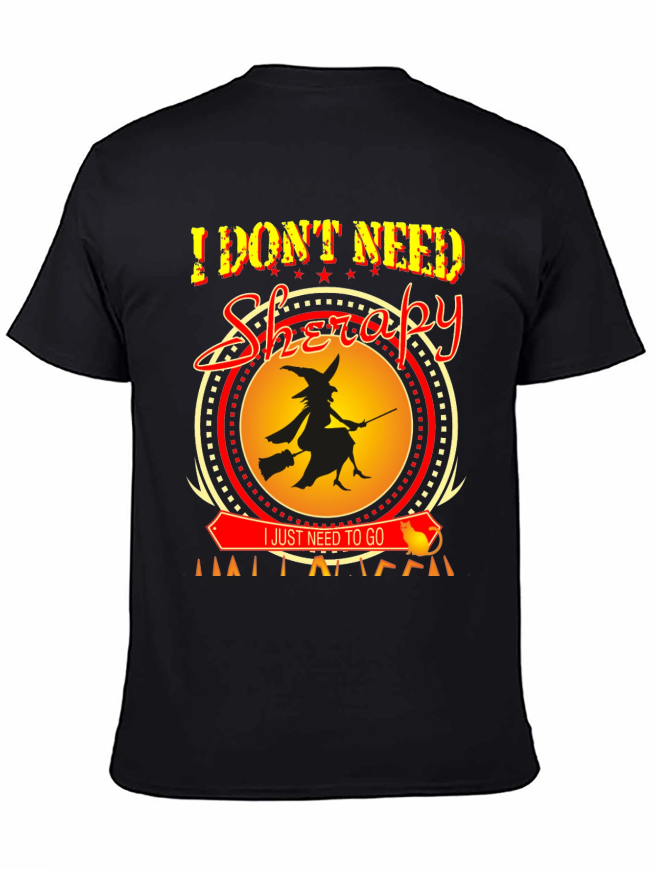 Black I Don't Need Therapy Halloween Witch T-Shirt view 4