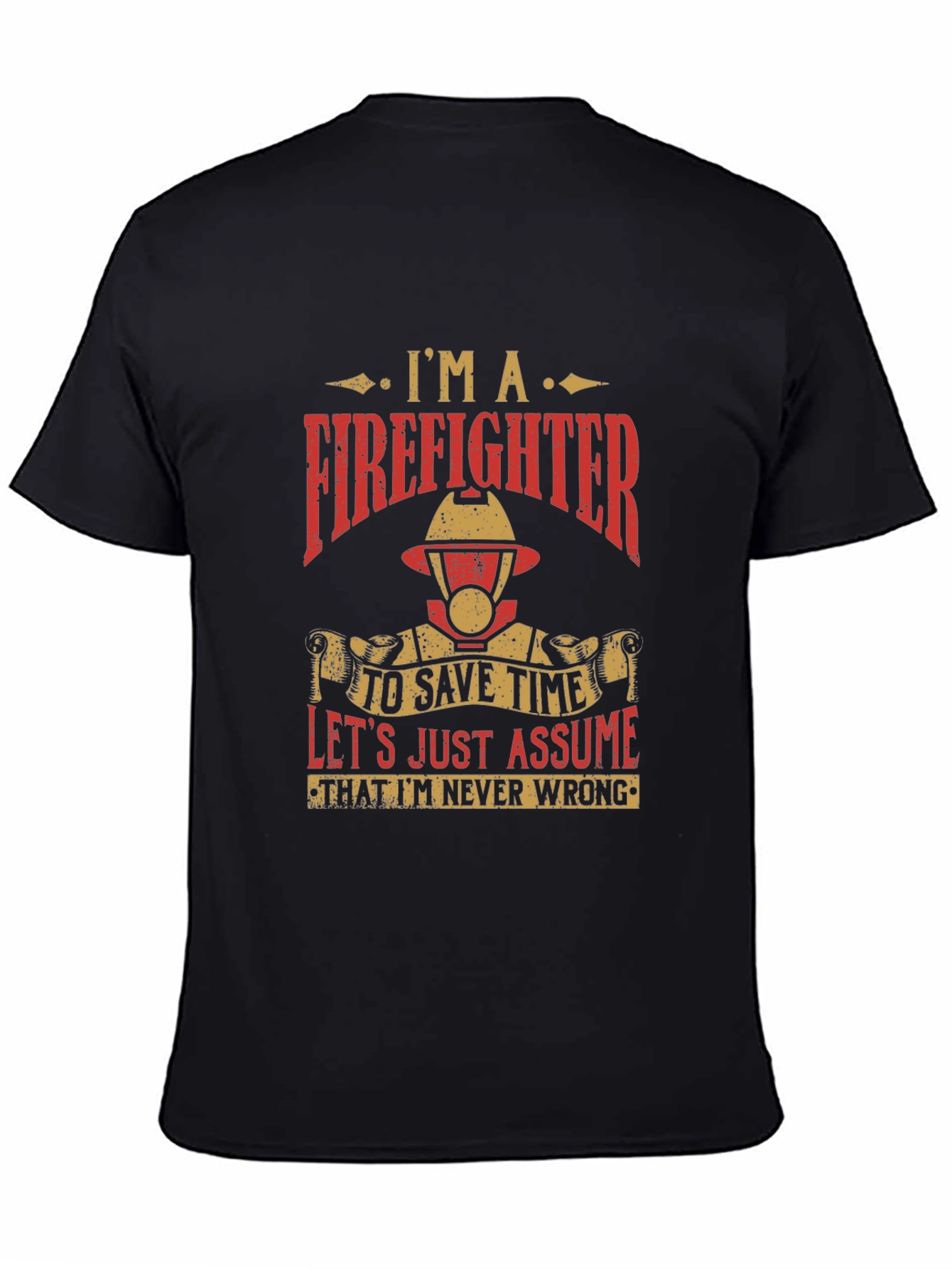 Black Firefighter T-Shirt - Never Wrong Funny Tee view 4
