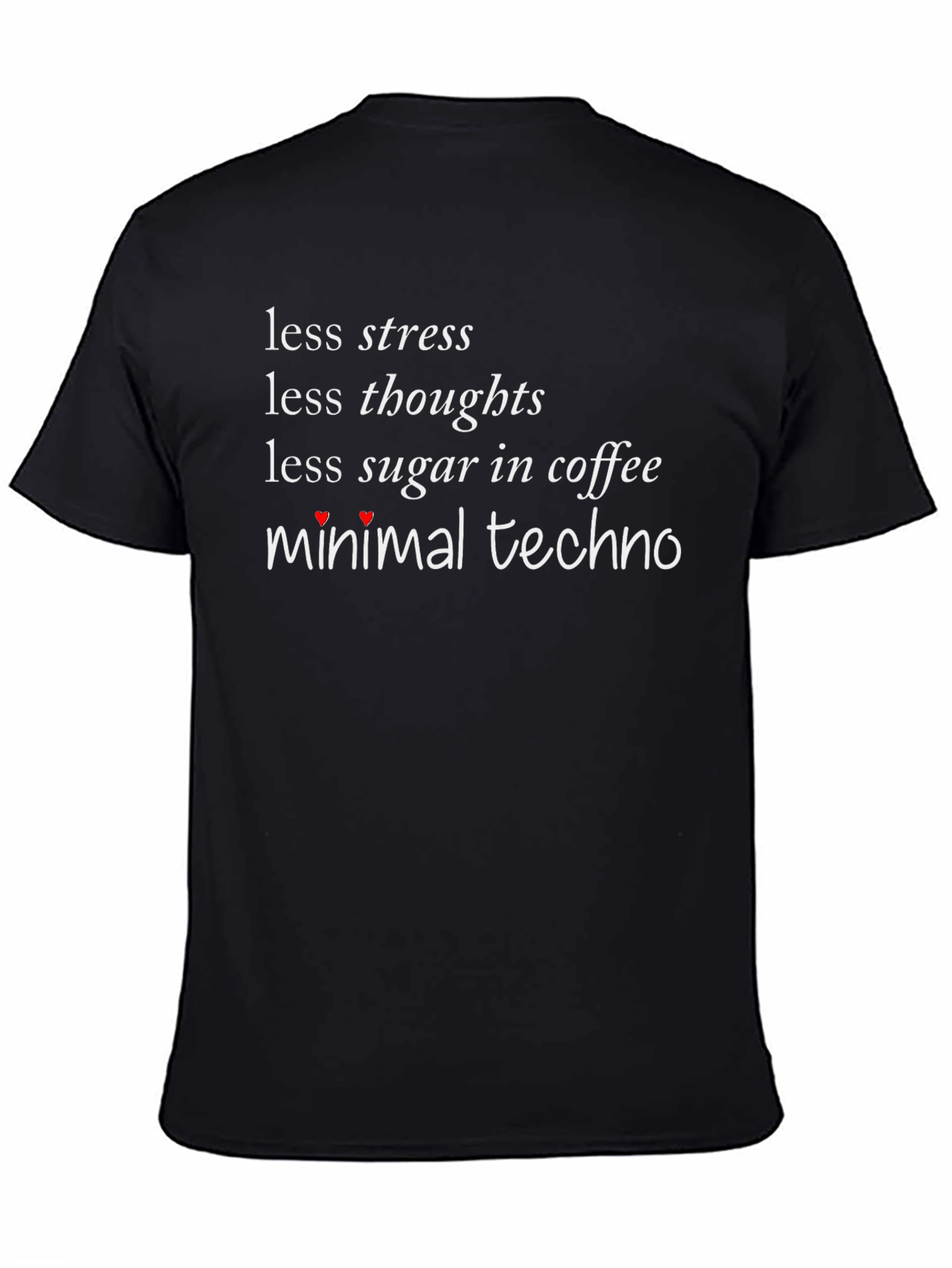 Black Less Stress Minimal Techno Black T-Shirt view 4