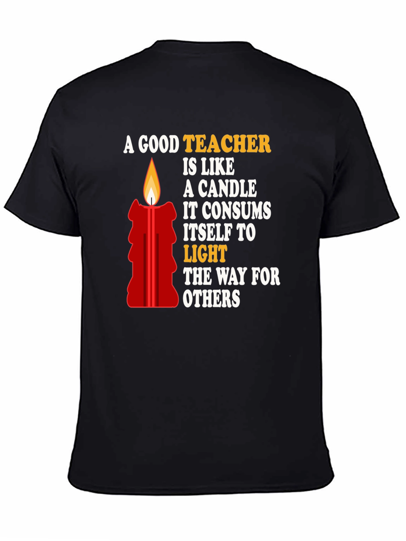 Black A Good Teacher is Like a Candle T-Shirt view 4