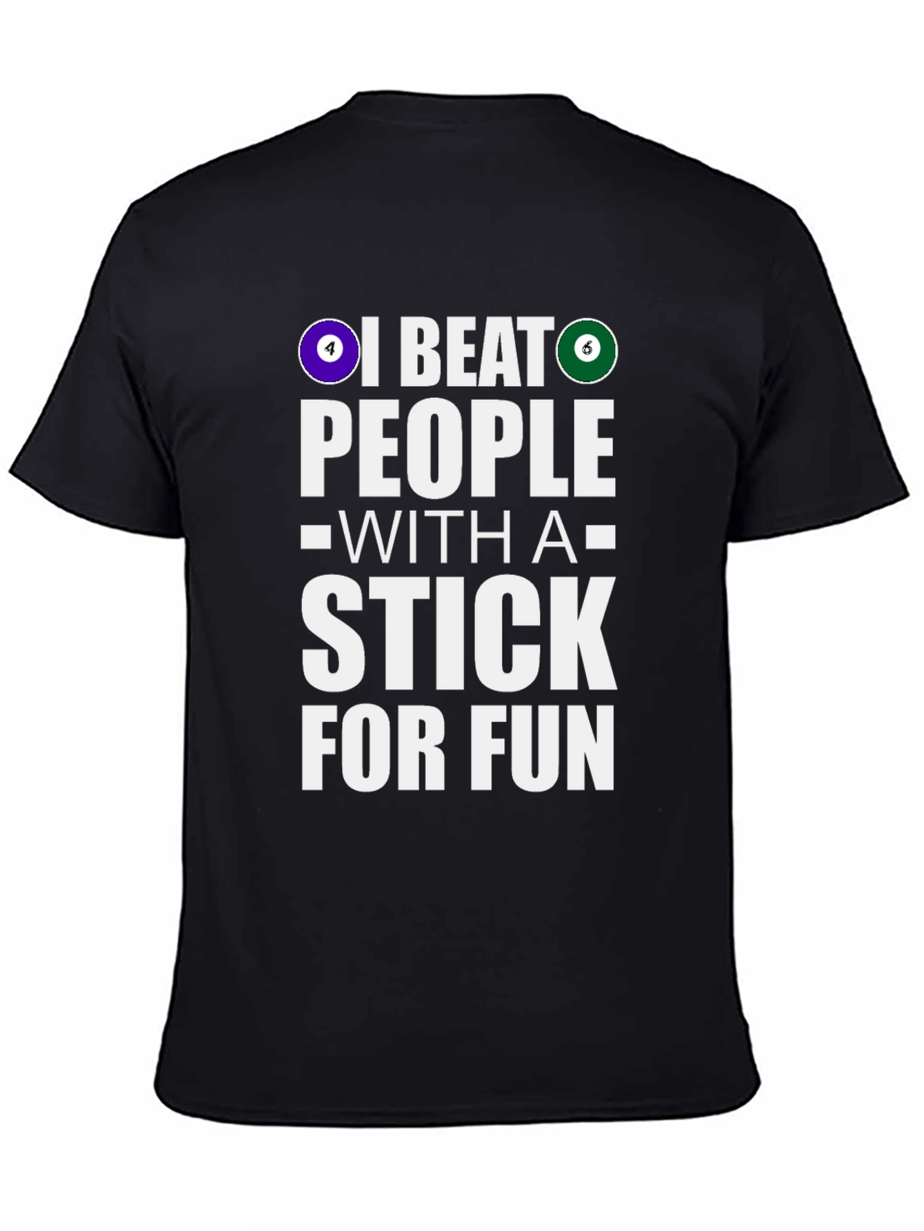 Funny Billiards T-Shirt: I Beat People With A Stick - 4